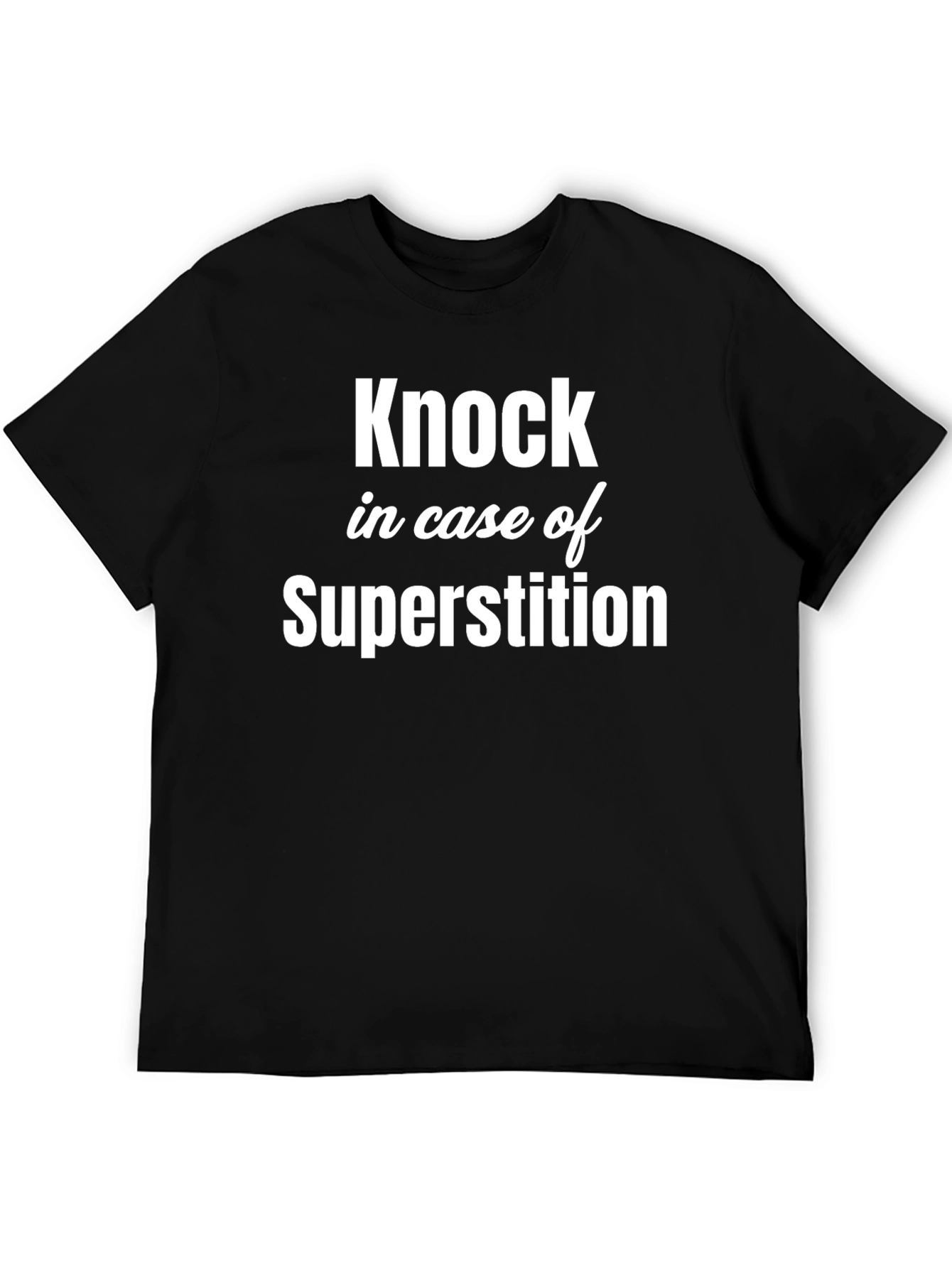 Knock in Case of Superstition Graphic T-Shirt