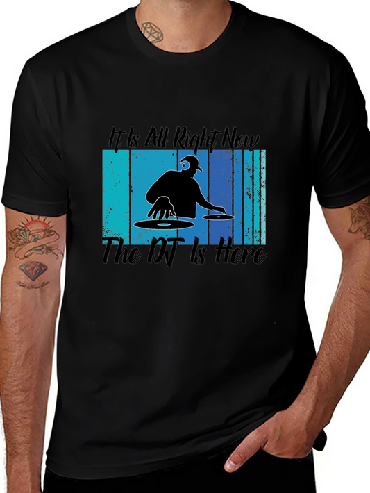 DJ Graphic Tee - Its All Right Now The DJ Is Here