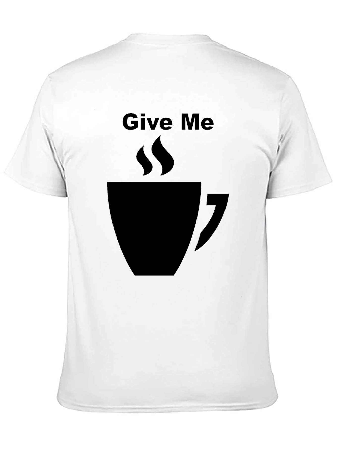 Give Me Coffee T-Shirt - Graphic Tee