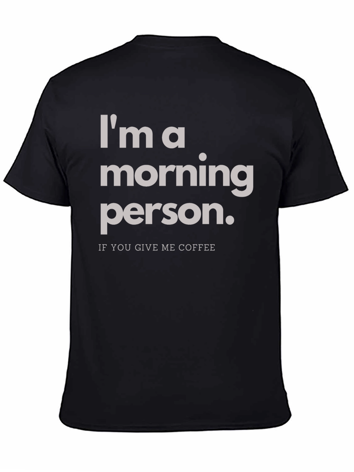 Im a Morning Person T-Shirt