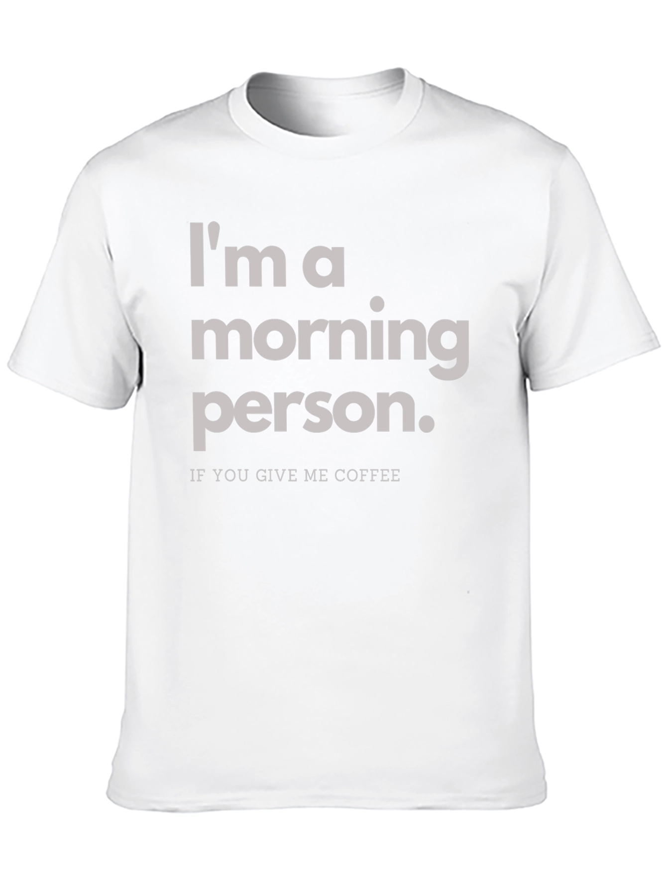 Im a Morning Person T-Shirt