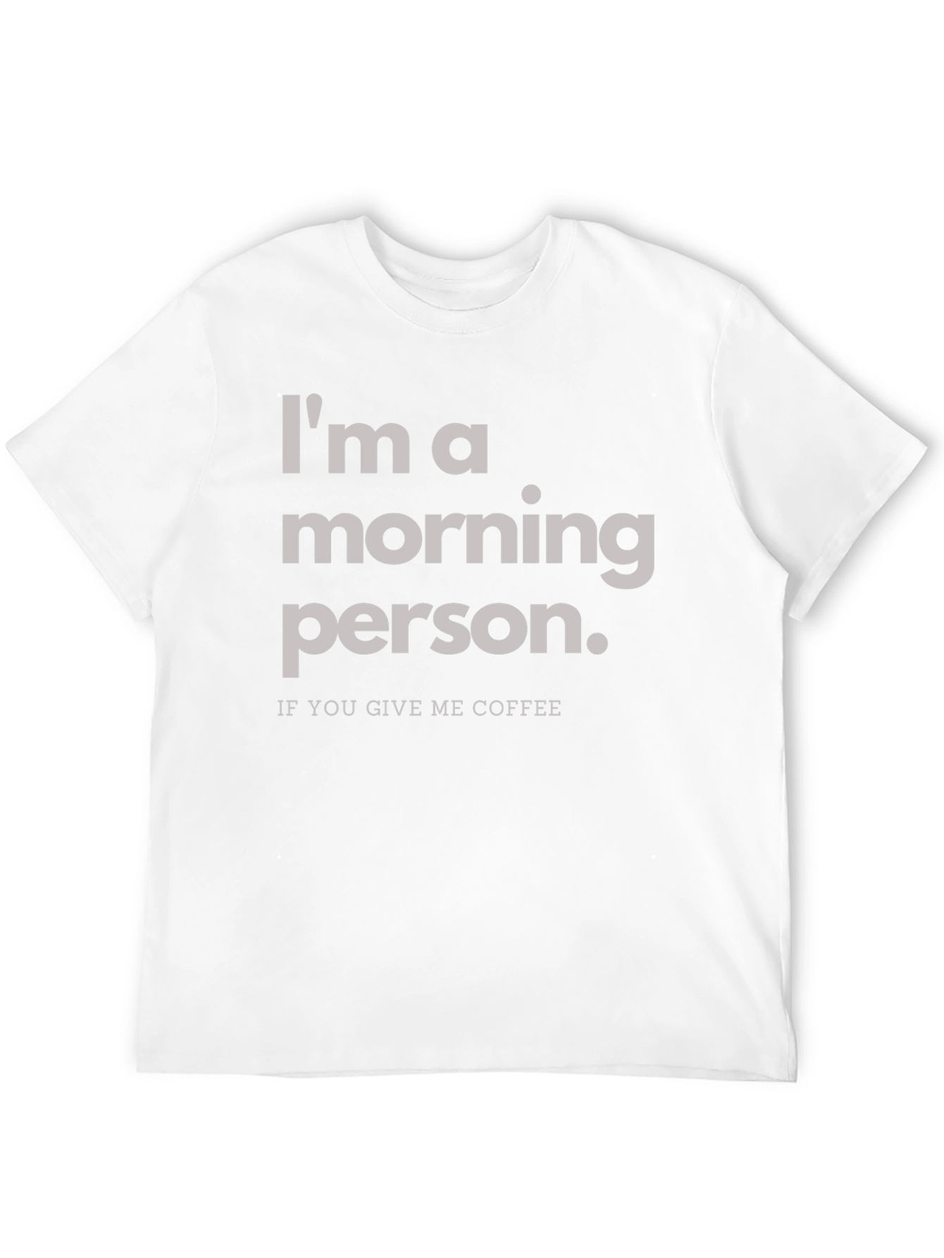 Im a Morning Person T-Shirt