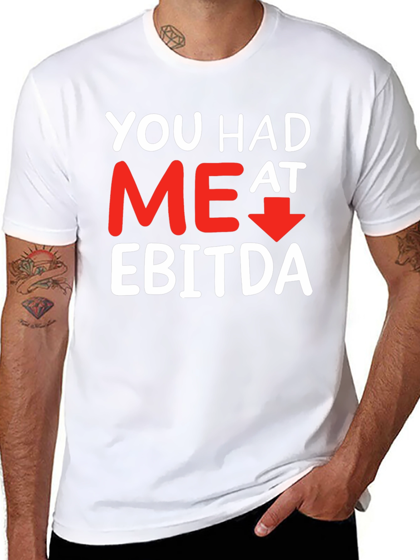 Funny Finance T-Shirt: You Had Me At EBITDA