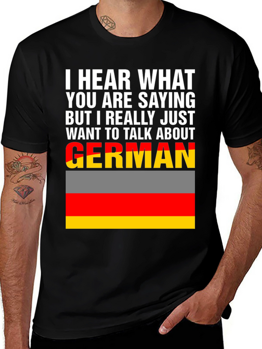 German Pride Graphic Tee - I Hear What Youre Saying T-Shirt