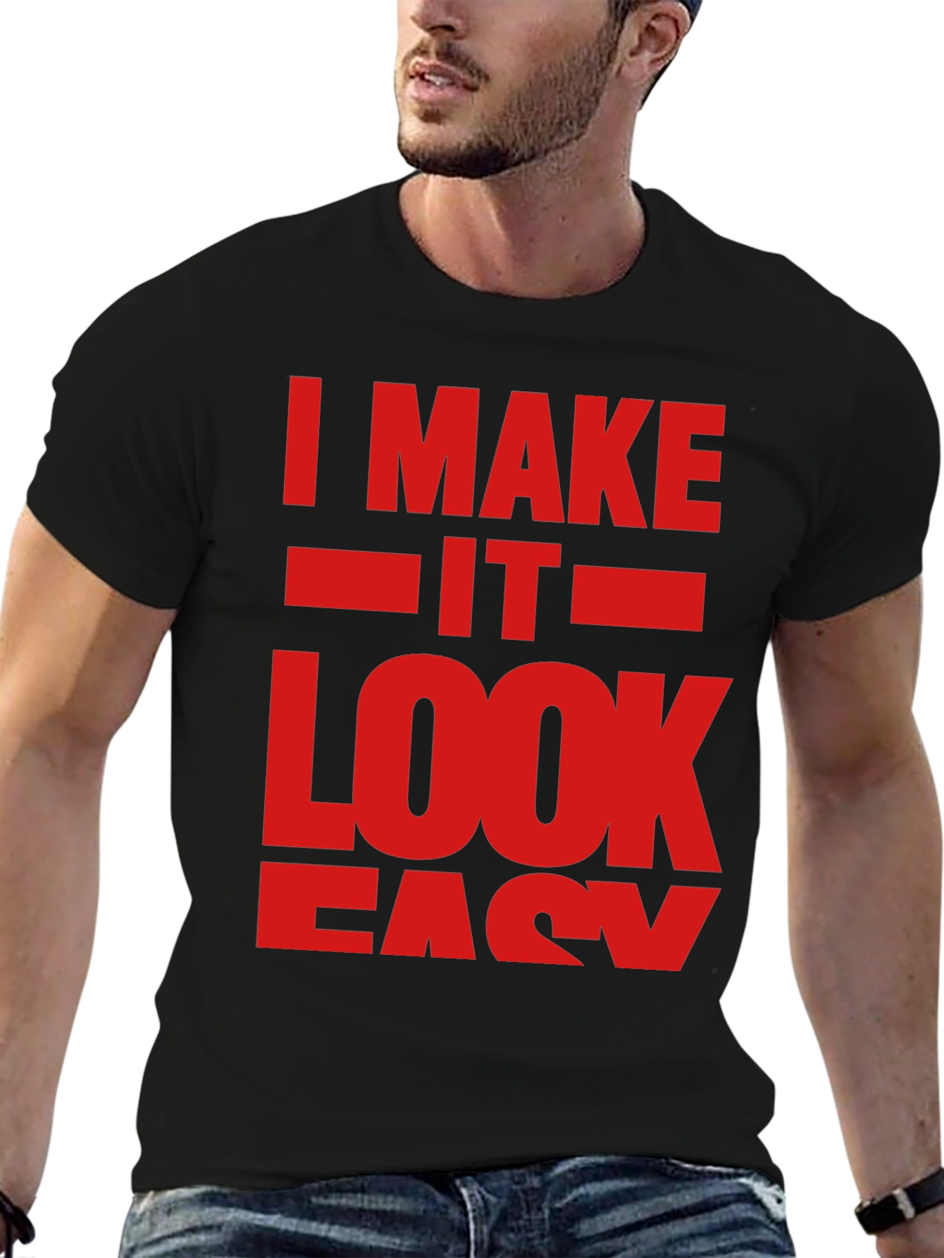 I Make It Look Easy Graphic T-Shirt