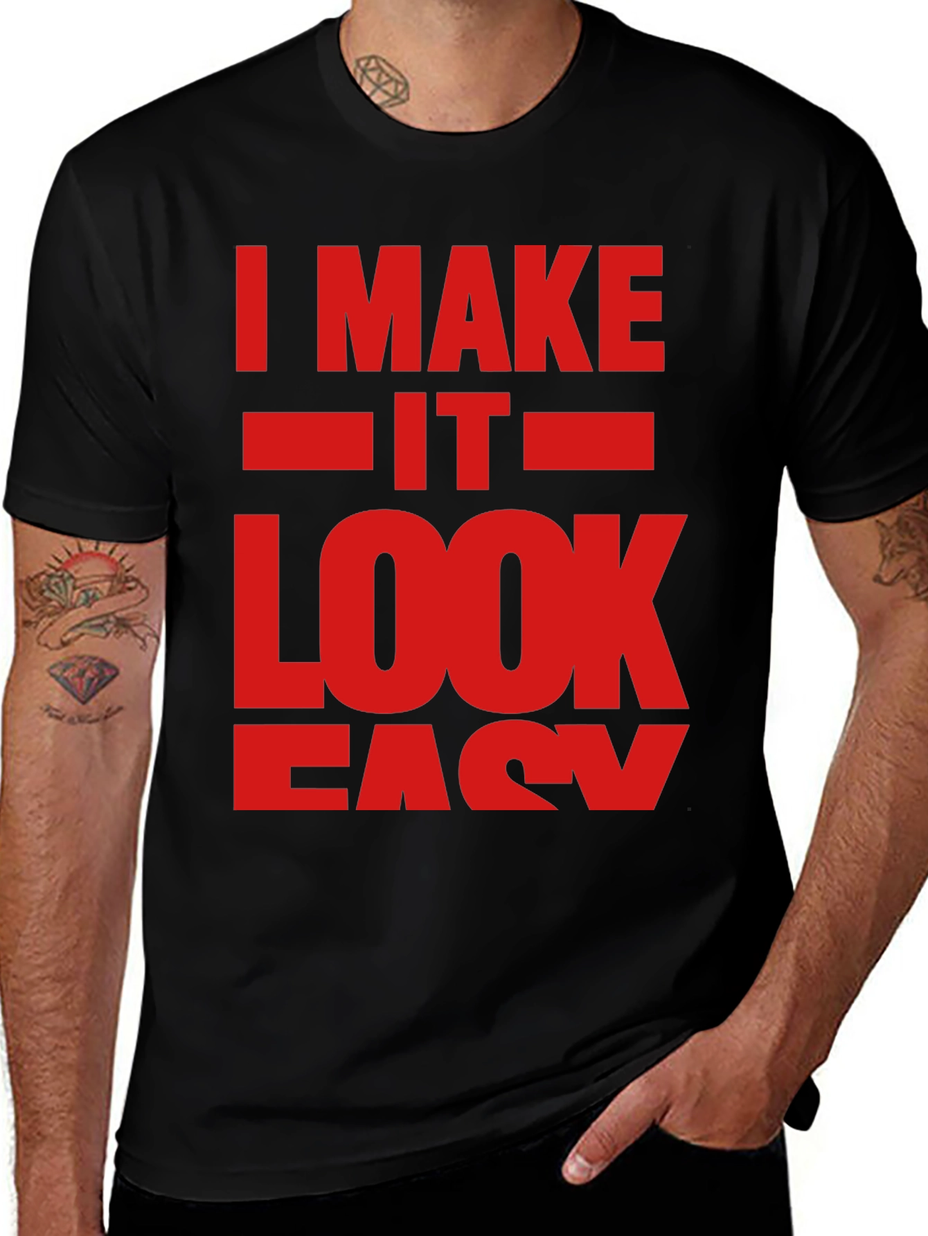 I Make It Look Easy Graphic T-Shirt