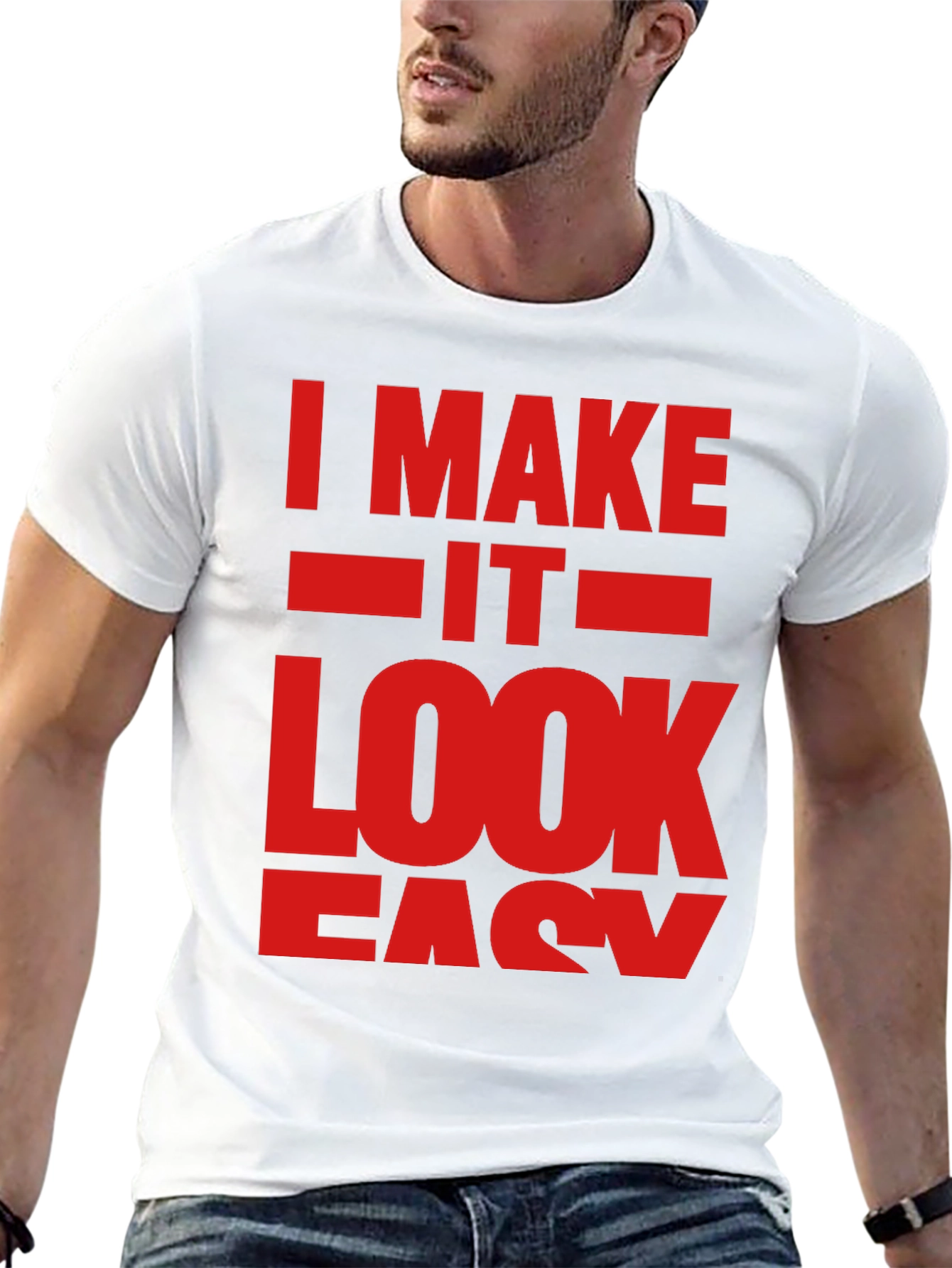 I Make It Look Easy Graphic T-Shirt