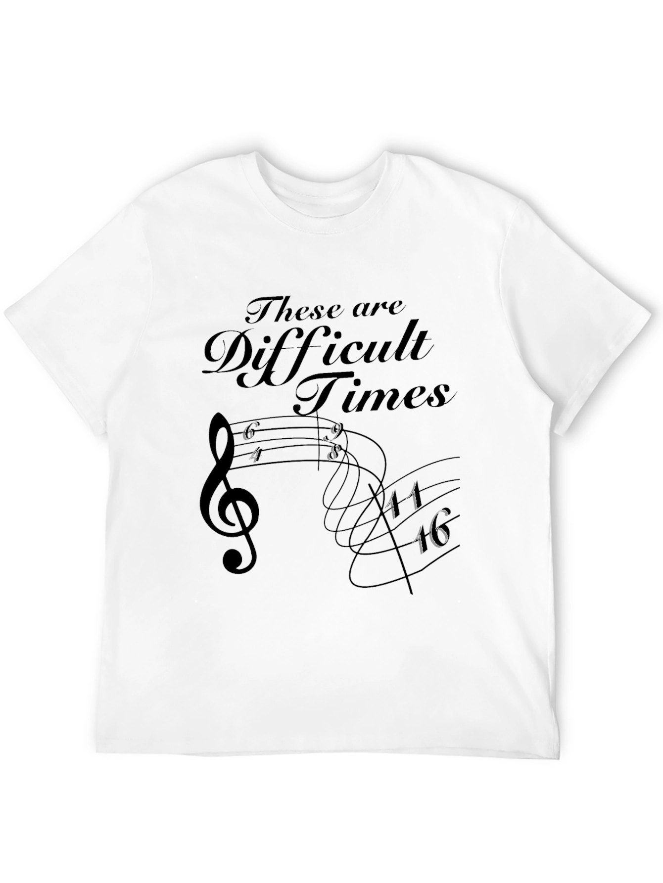 Difficult Times Music Notes Graphic Tee
