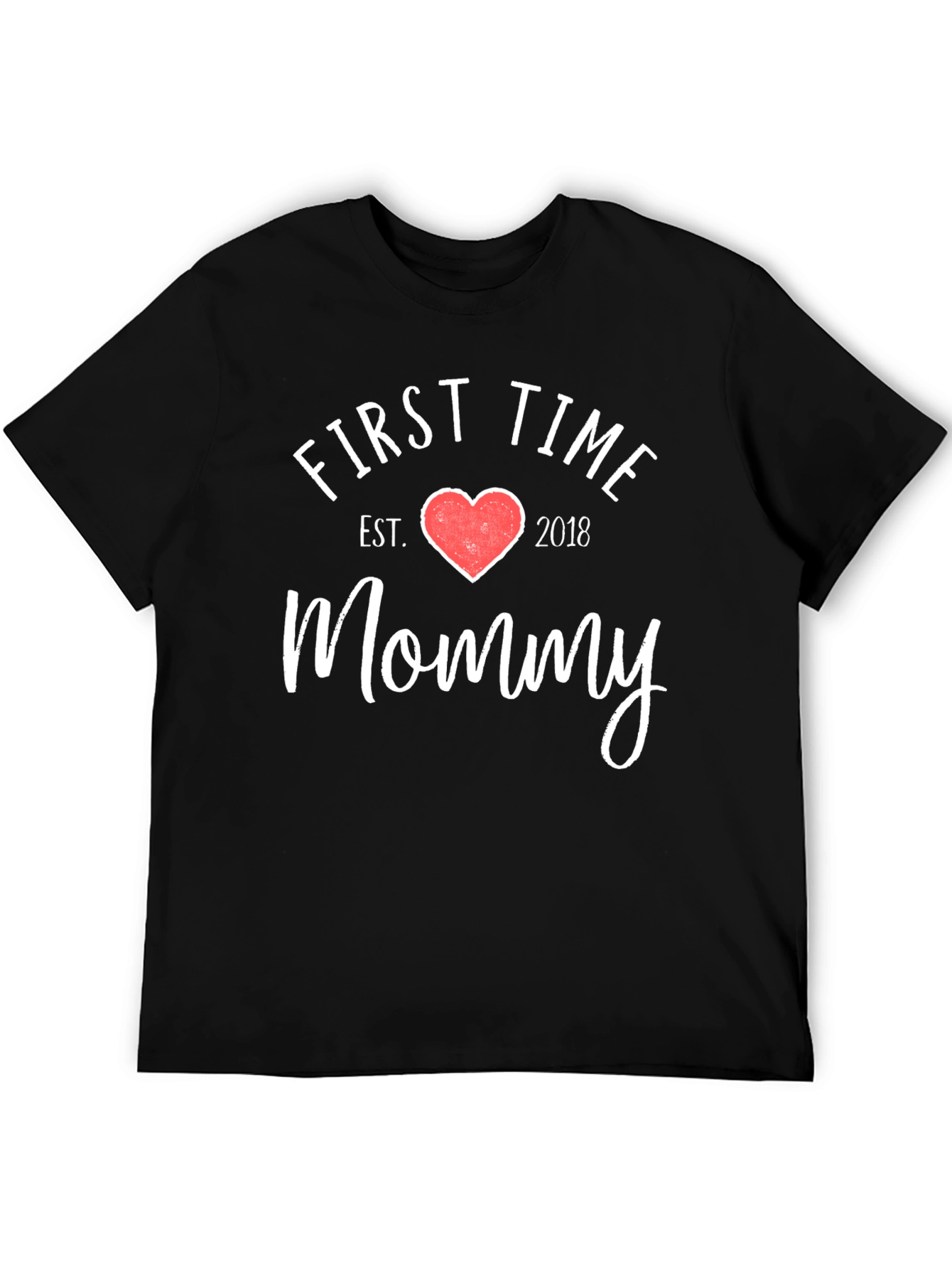 First Time Mommy T-Shirt - Est. 2018