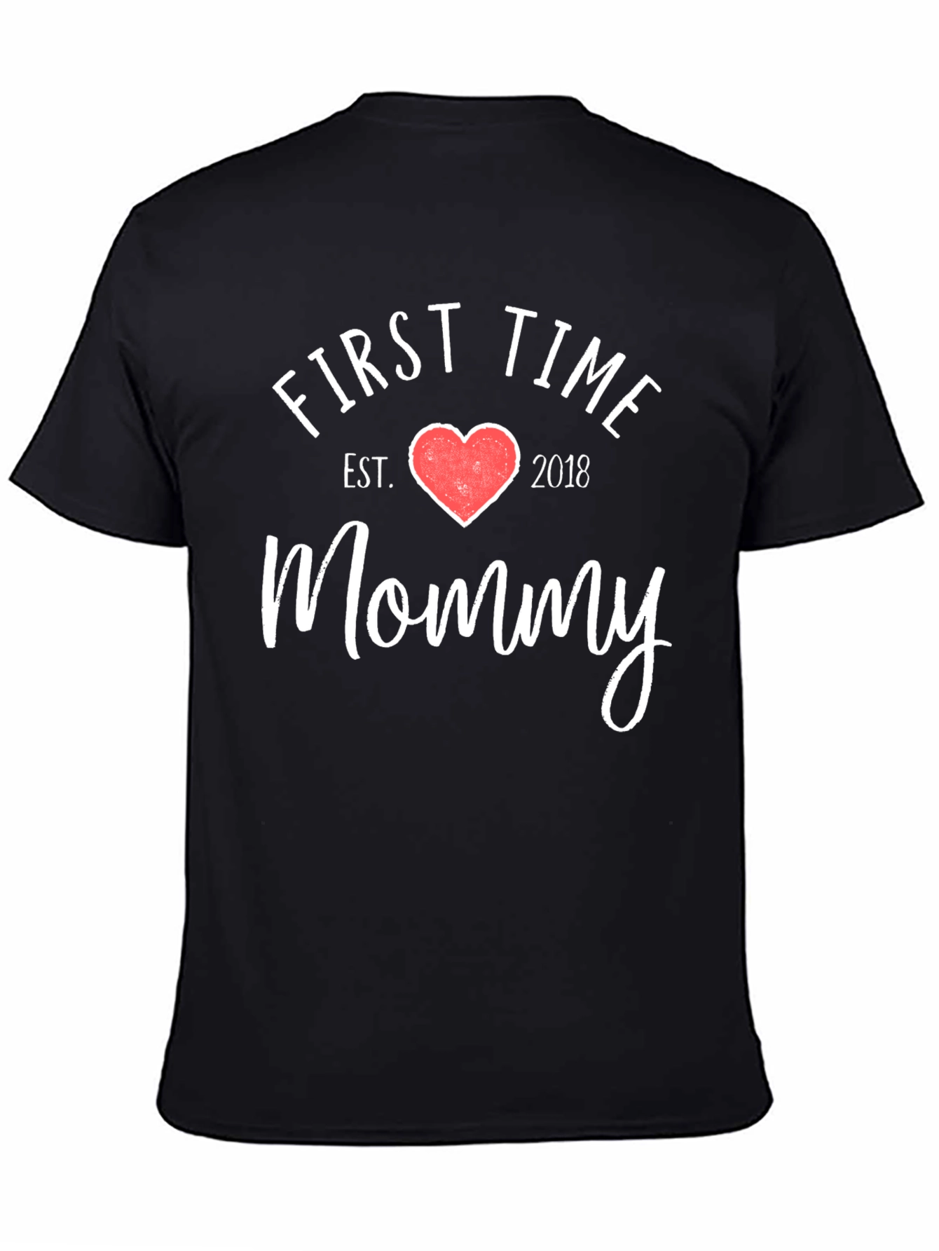 First Time Mommy T-Shirt - Est. 2018