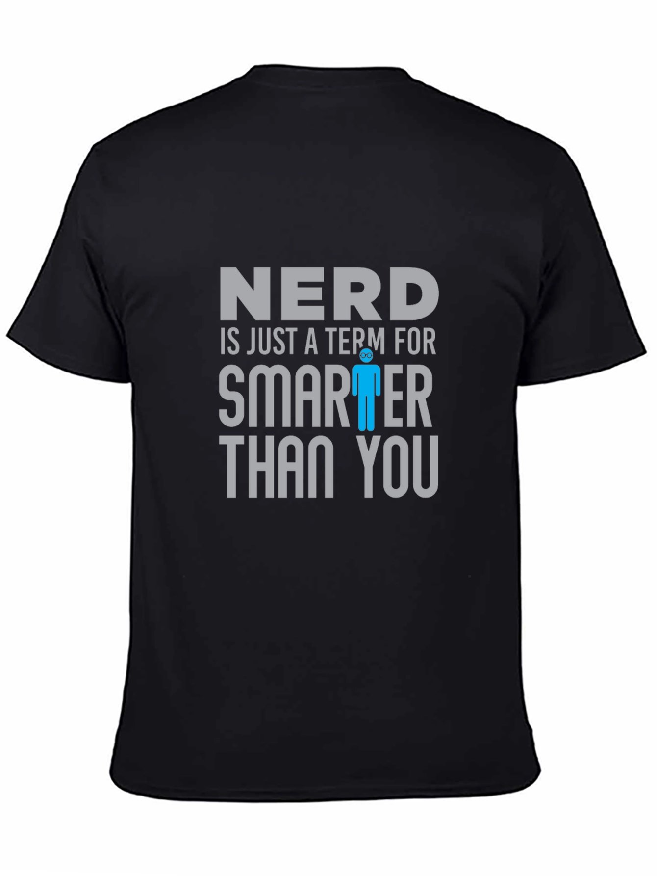 Nerd Smarter Than You T-Shirt Funny Geek Tee