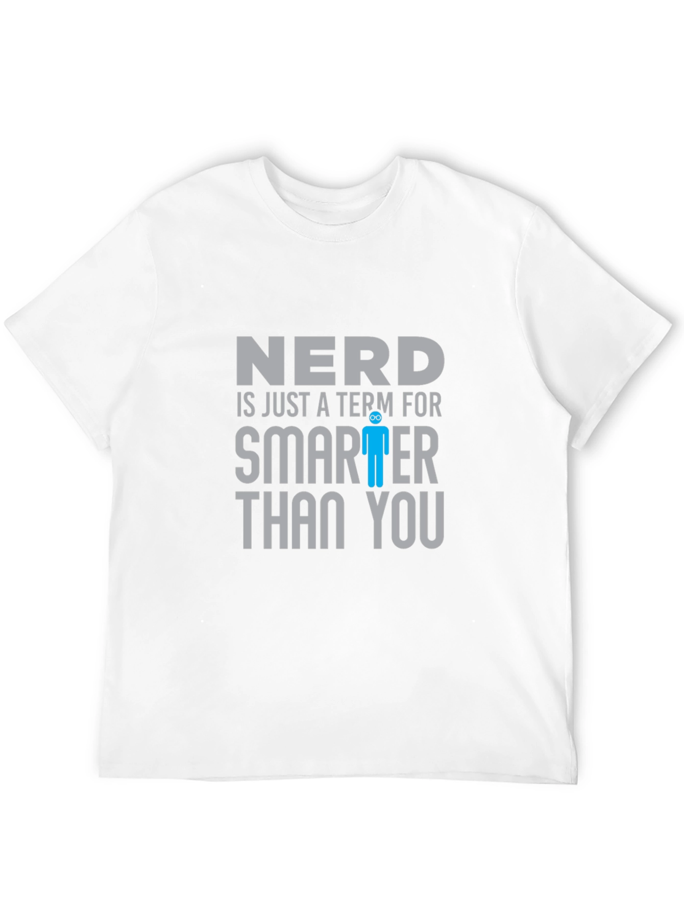 Nerd Smarter Than You T-Shirt Funny Geek Tee
