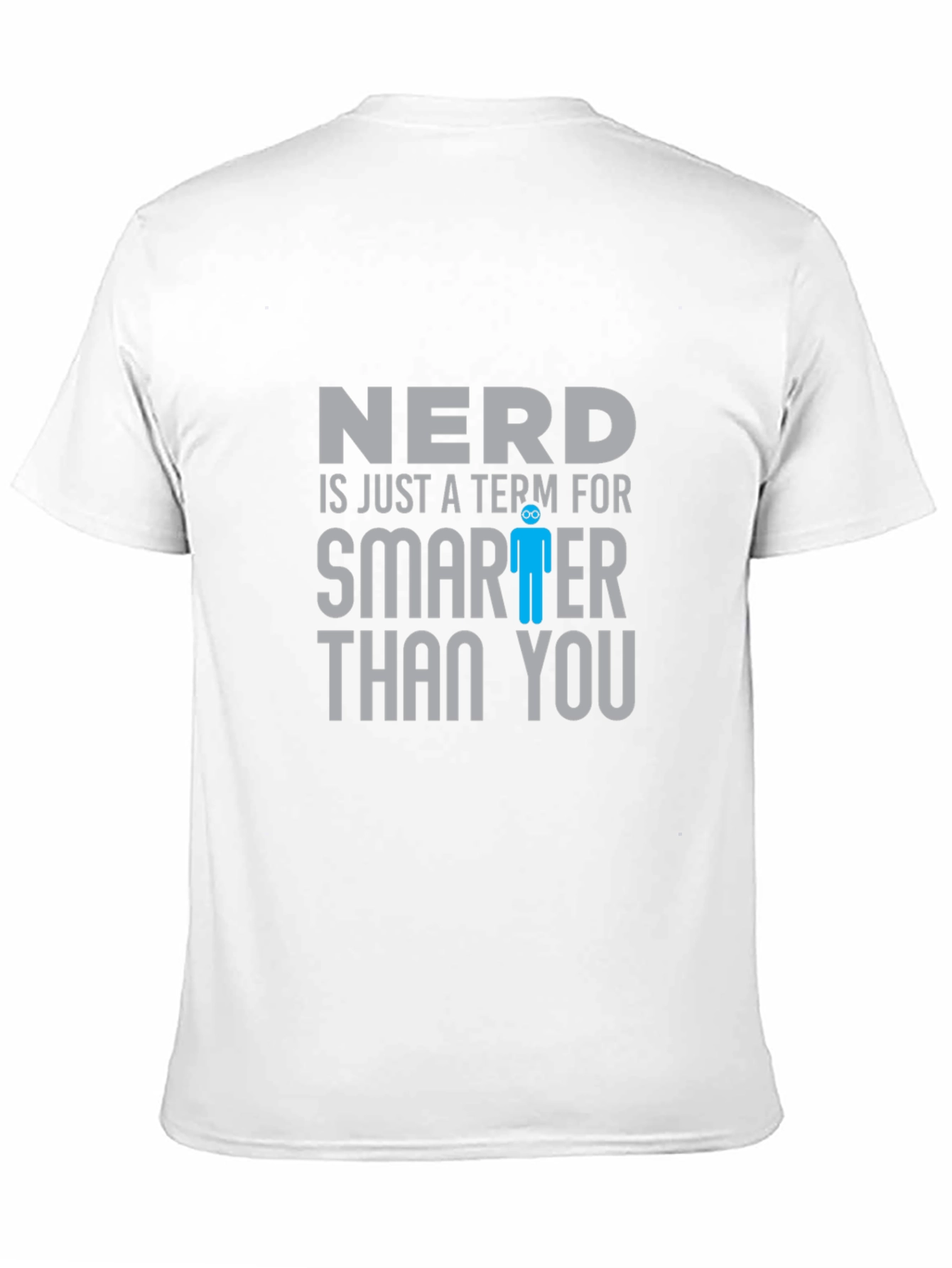 Nerd Smarter Than You T-Shirt Funny Geek Tee