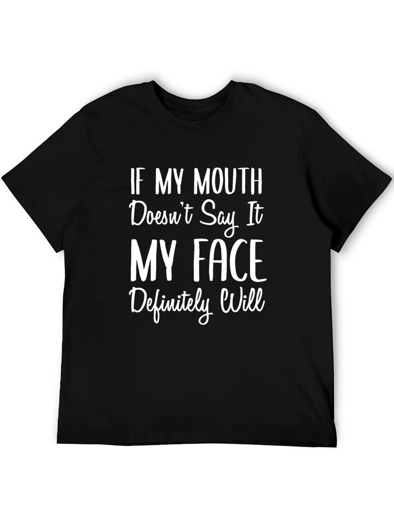 Funny Graphic T-Shirt: My Face Will Say It All
