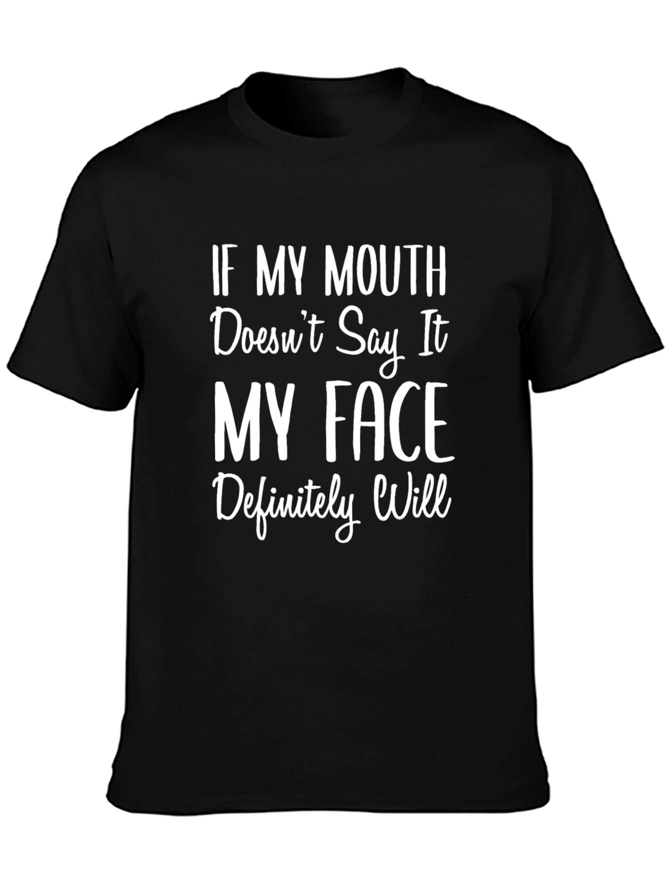 Funny Graphic T-Shirt: My Face Will Say It All
