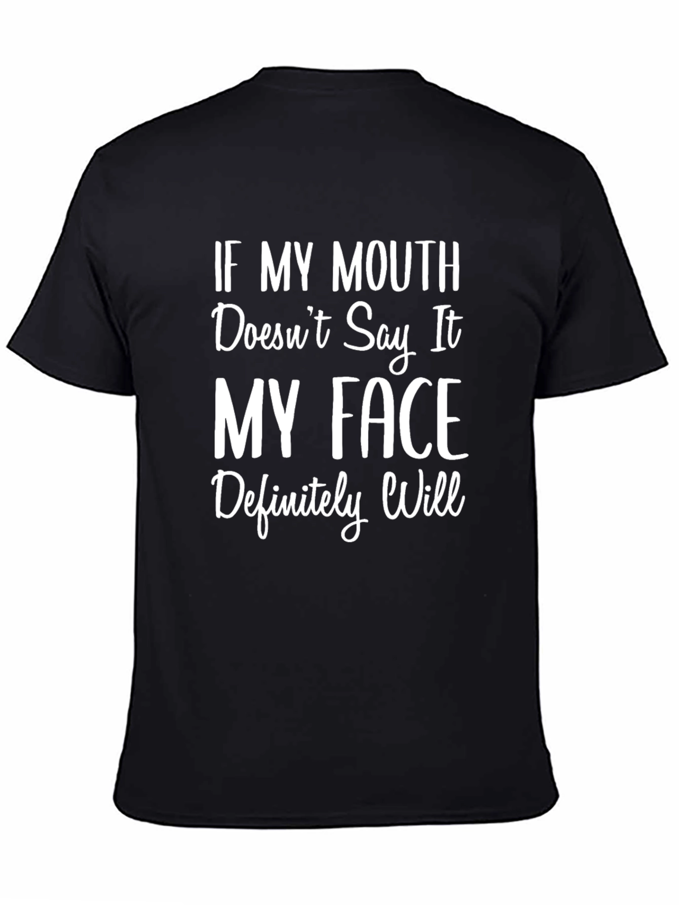 Funny Graphic T-Shirt: My Face Will Say It All