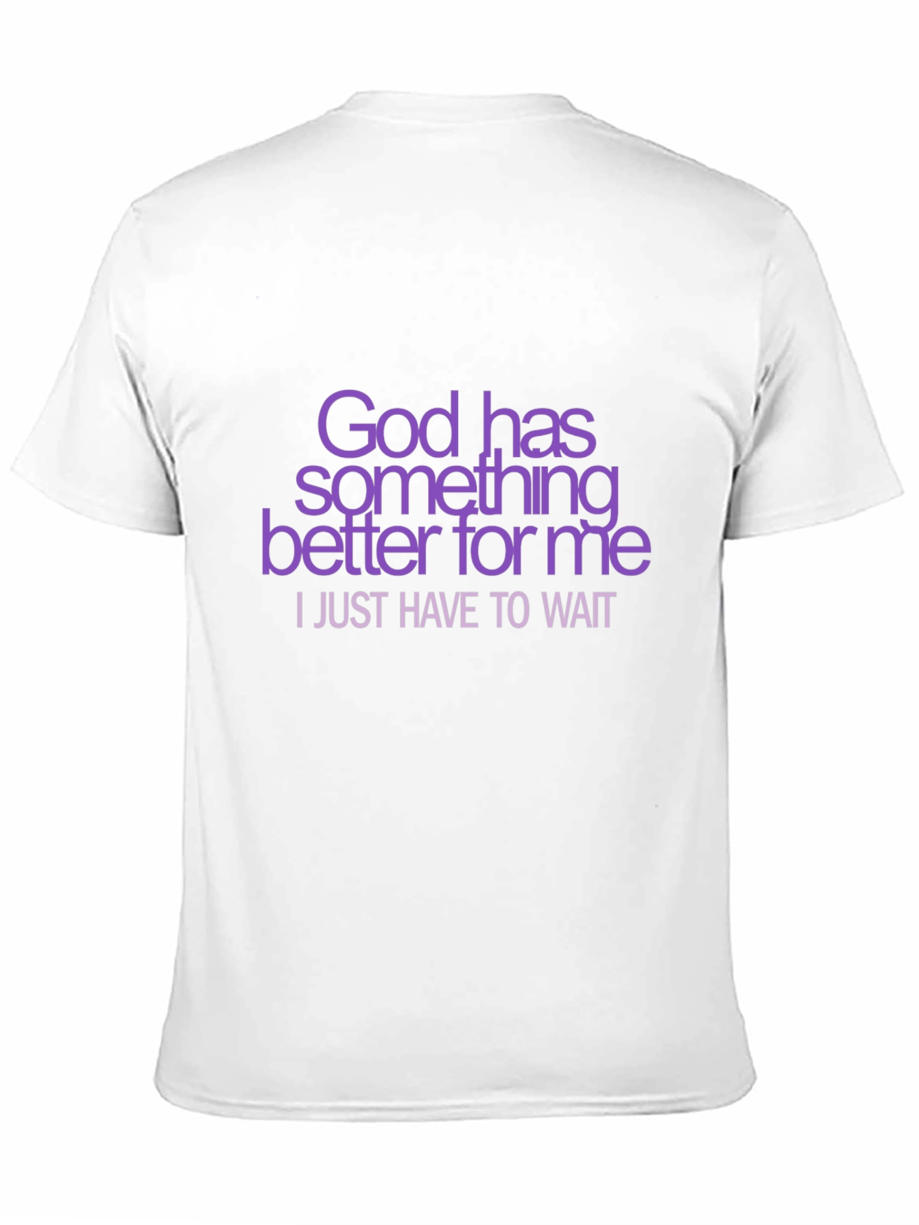 God Has Something Better T-Shirt