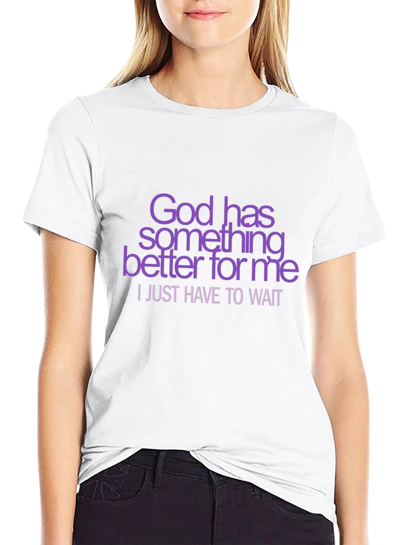 God Has Something Better T-Shirt