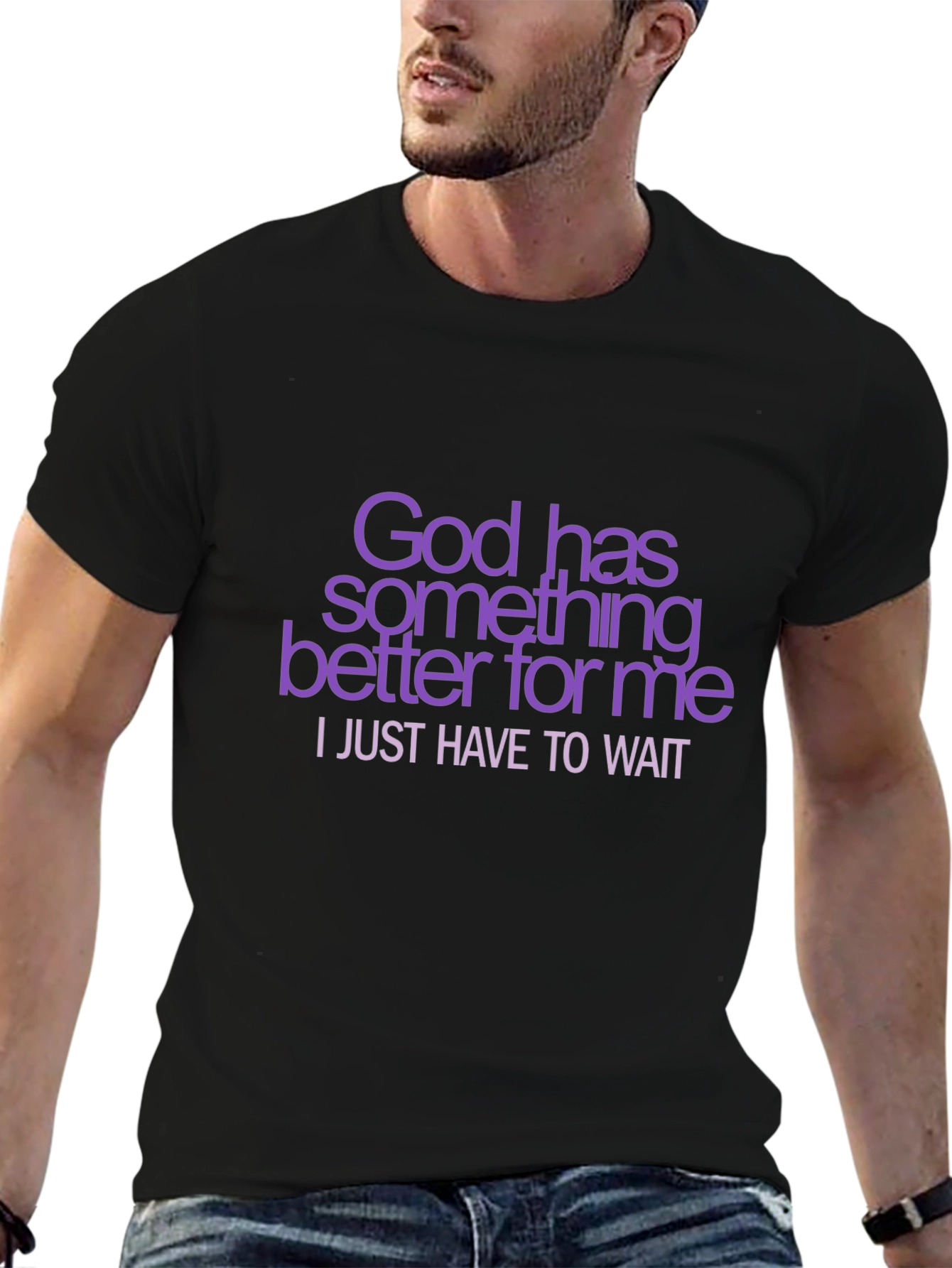 God Has Something Better T-Shirt