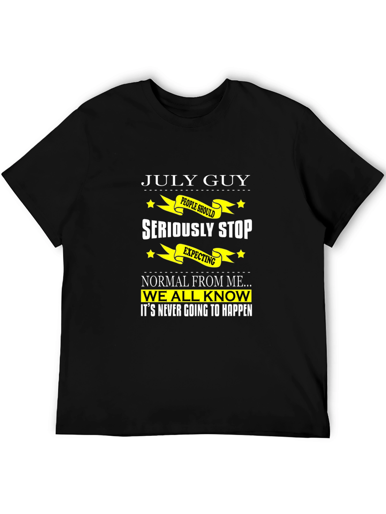 July Guy Graphic T-Shirt - Sarcastic Birthday Tee
