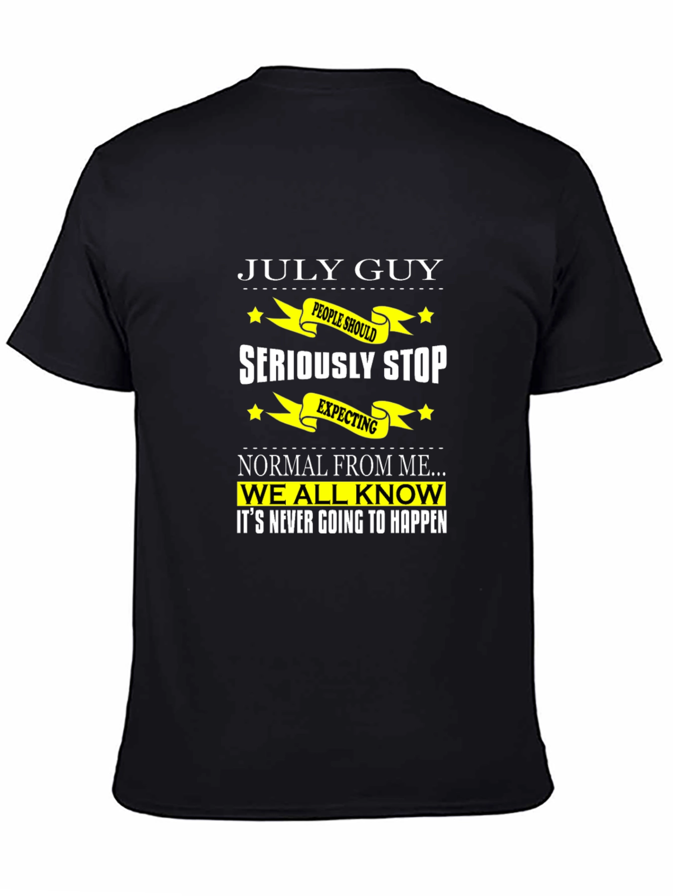 July Guy Graphic T-Shirt - Sarcastic Birthday Tee