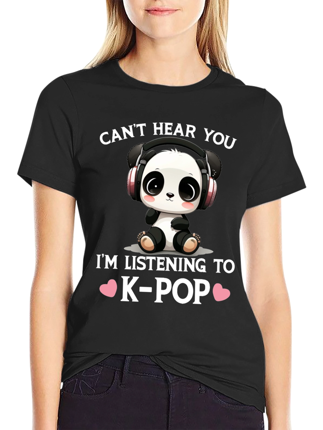 Cant Hear You K-Pop Panda T-Shirt