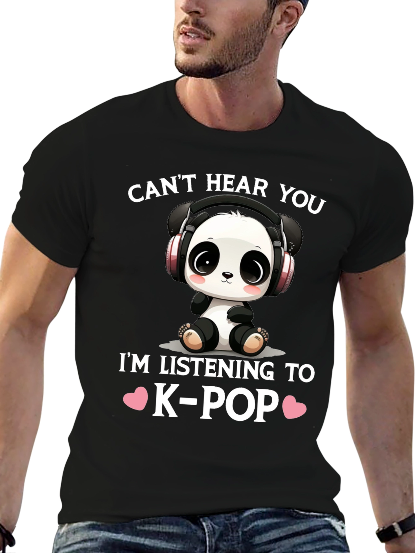 Cant Hear You K-Pop Panda T-Shirt