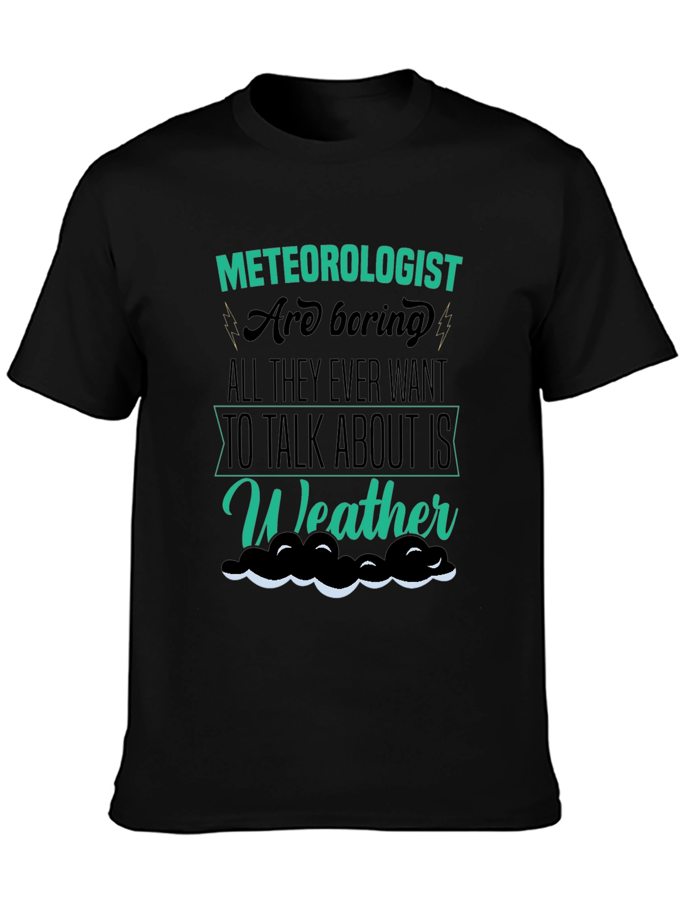 Meteorologist Humor Graphic T-Shirt