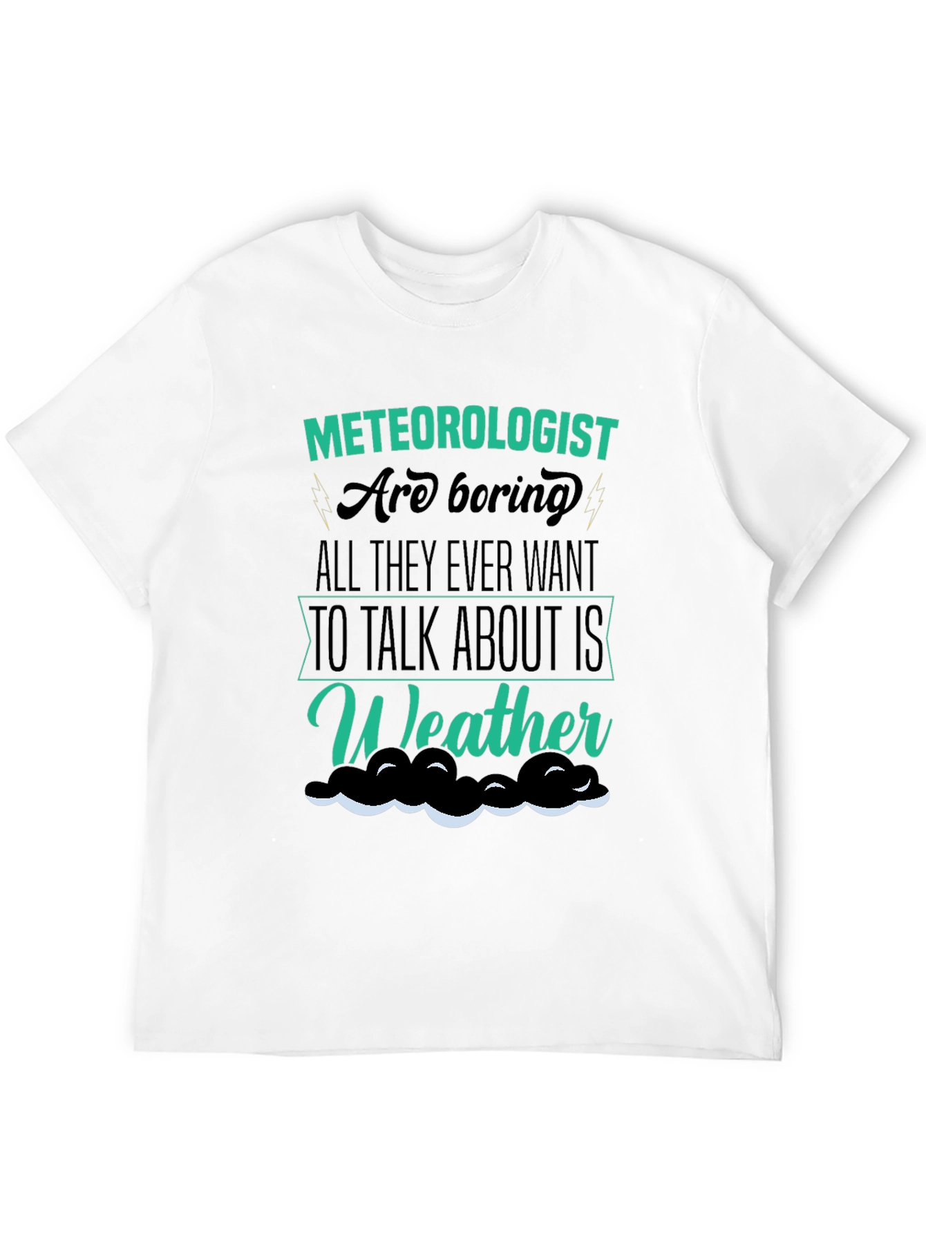 Meteorologist Humor Graphic T-Shirt