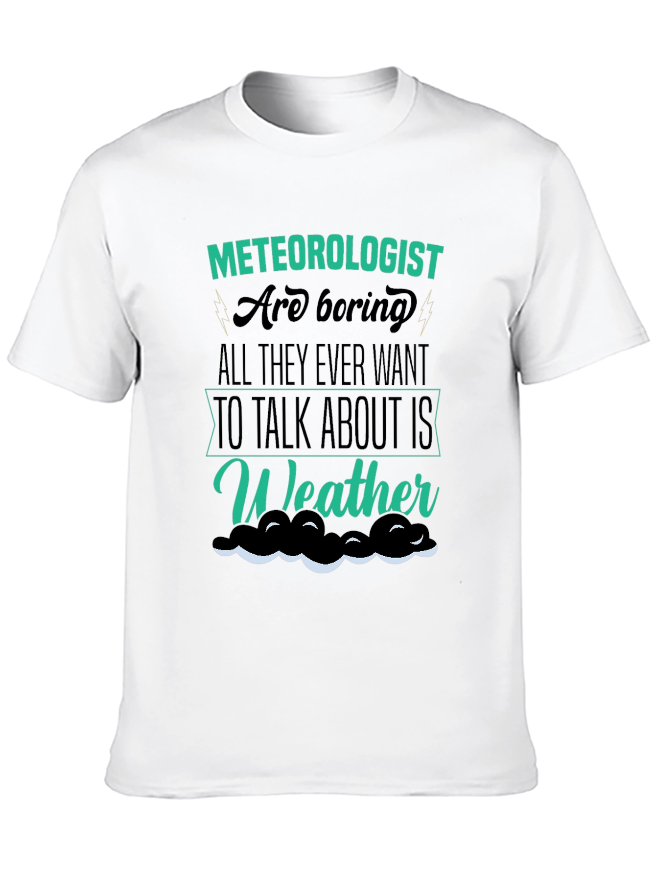 Meteorologist Humor Graphic T-Shirt