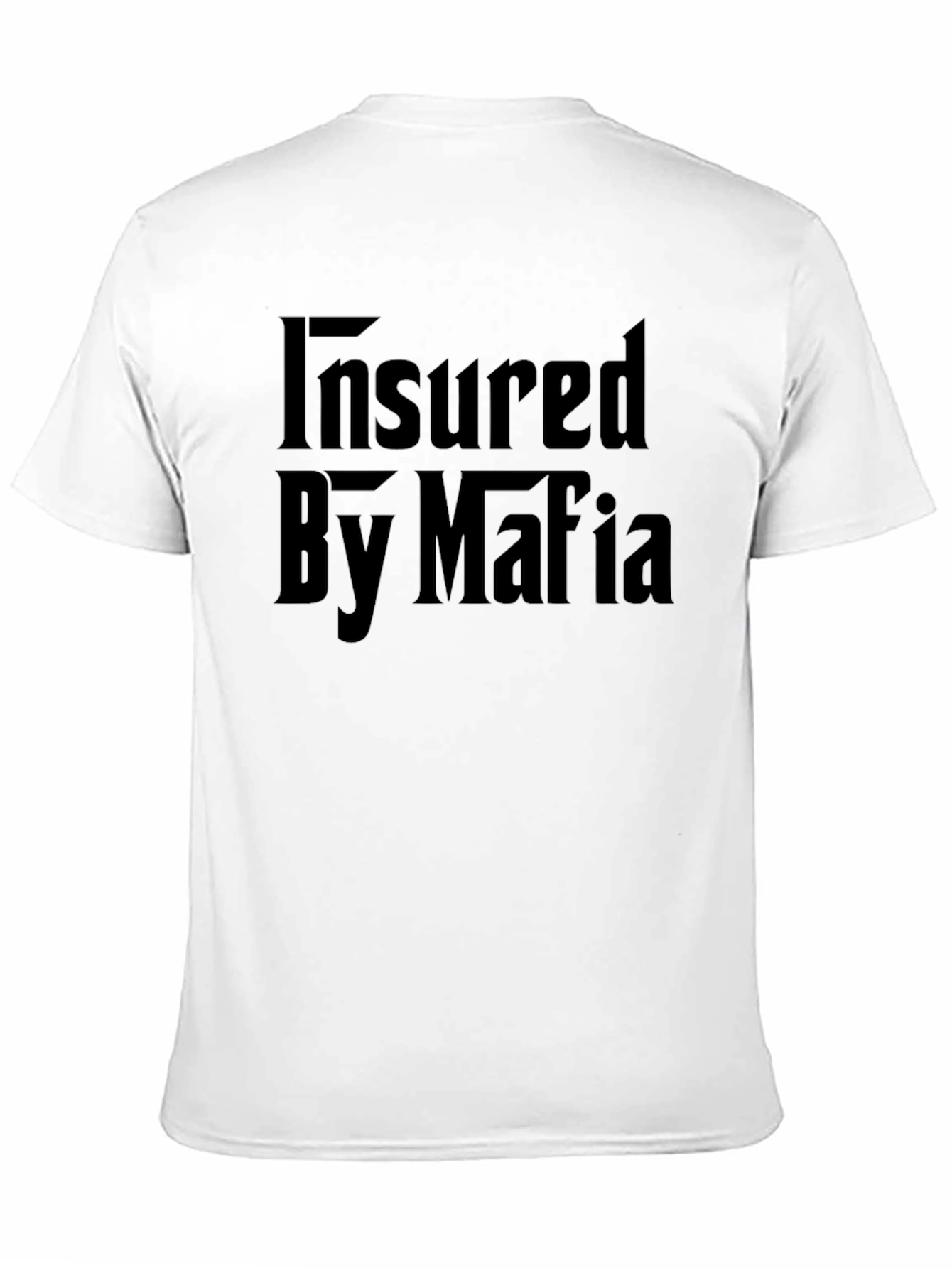 Insured By Mafia Funny Graphic Black T-Shirt