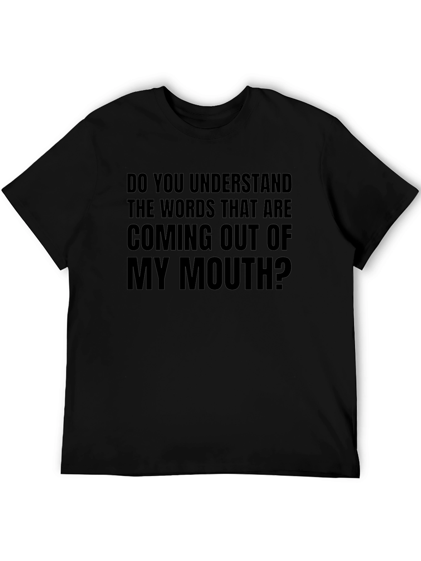 Funny Sarcastic T-Shirt: Do You Understand?