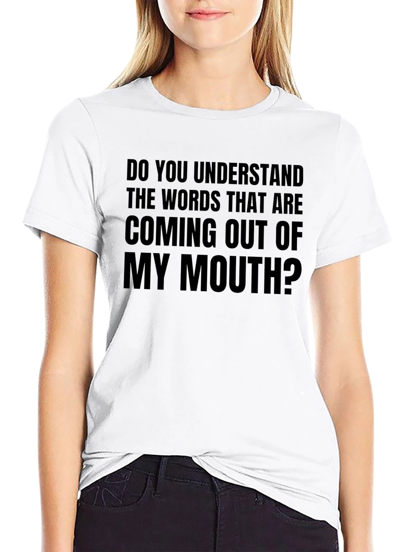 Funny Sarcastic T-Shirt: Do You Understand?