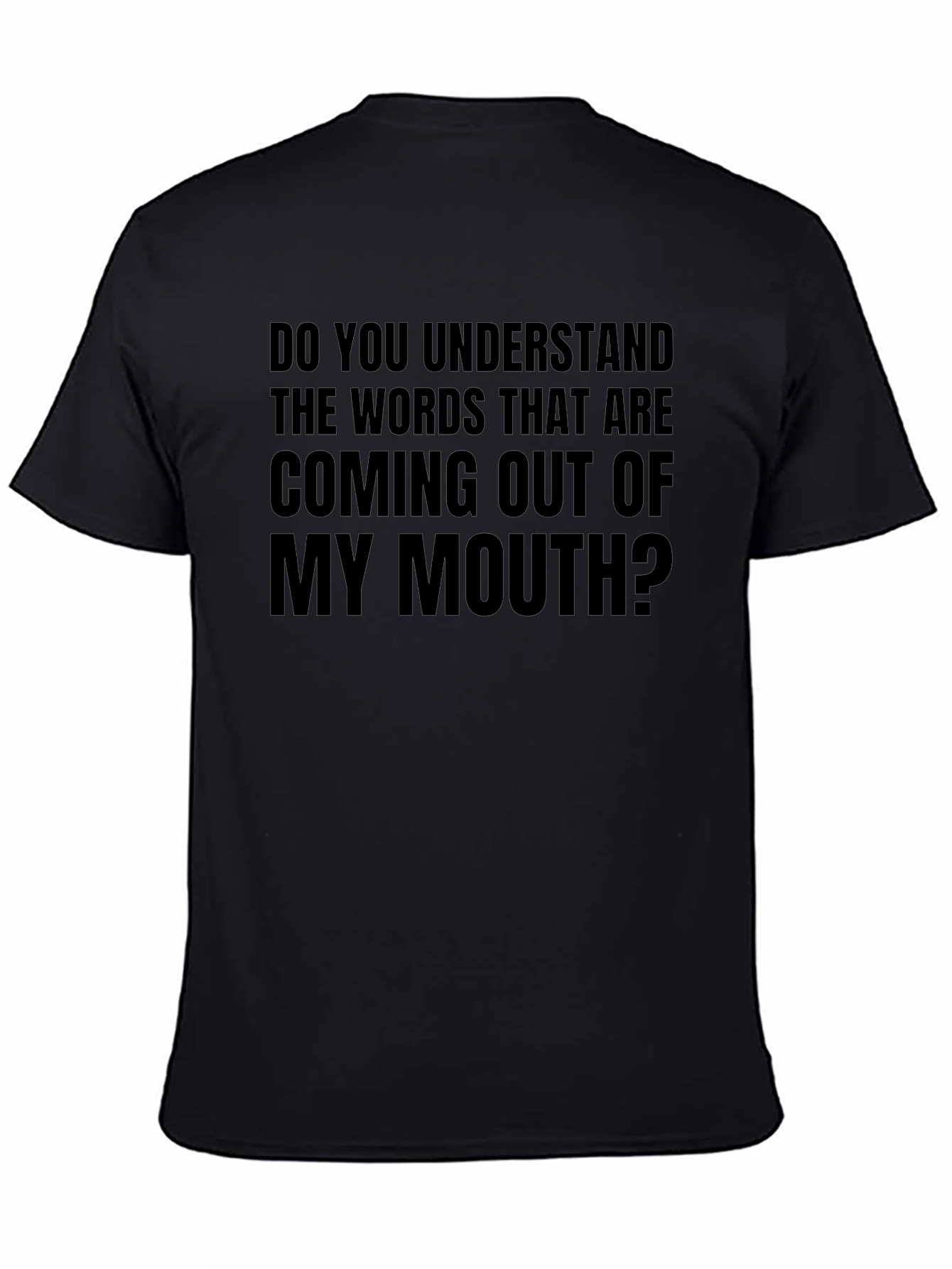 Funny Sarcastic T-Shirt: Do You Understand?