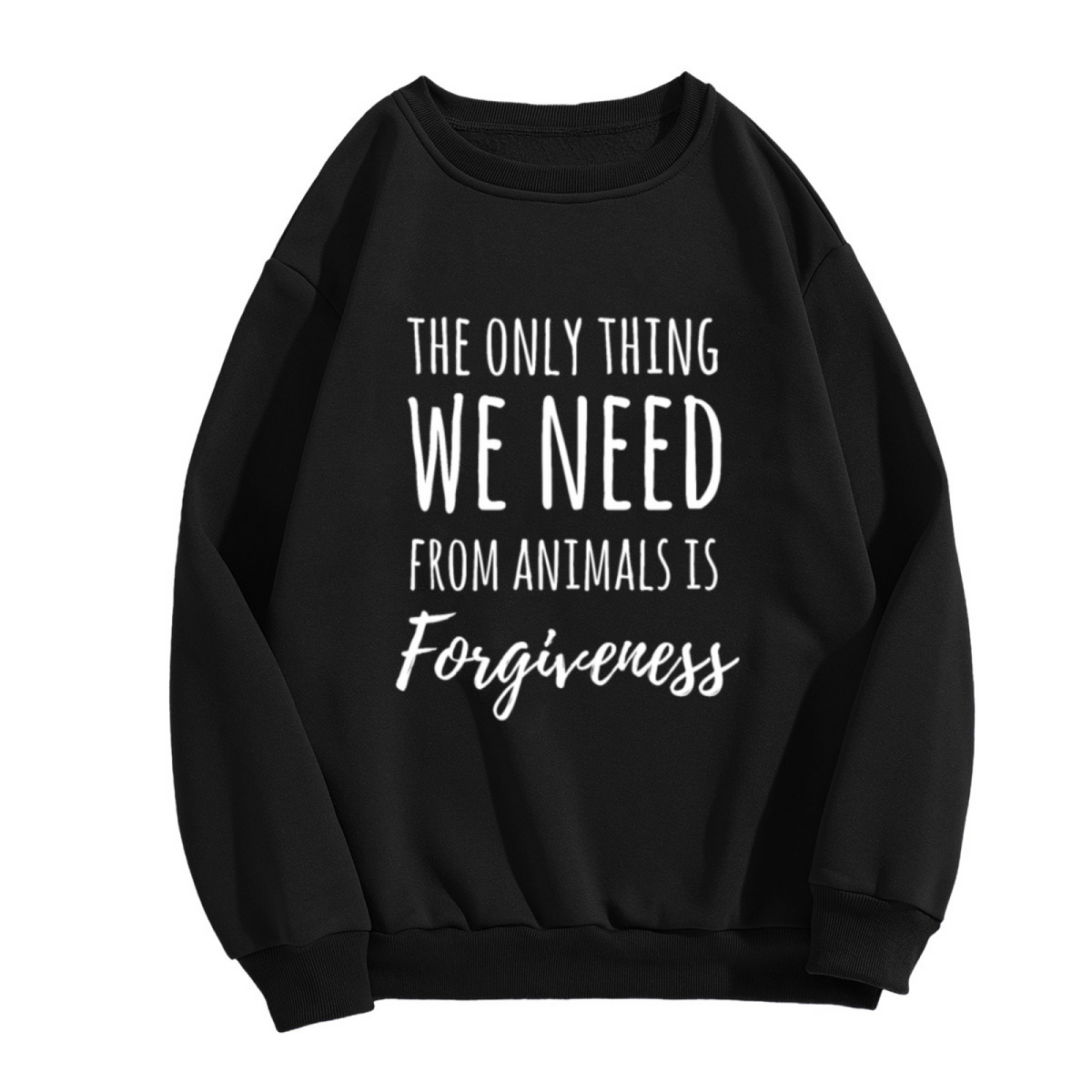 THE ONLY THING WE NEED FROM ANIMALS IS FORGIVENESS - Animal Rights Graphic ԲÁìÎÀÒÂ | Unisex Pullover Sweatshirt