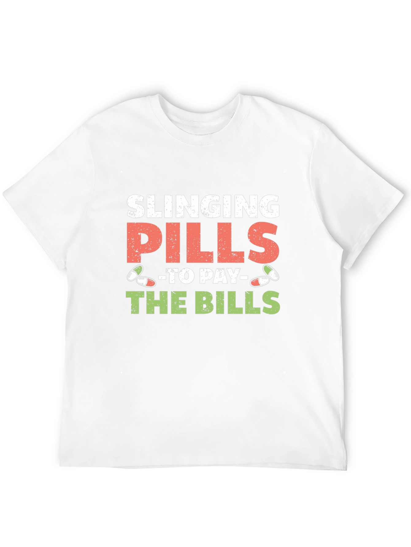 Slinging Pills to Pay the Bills Graphic Tee