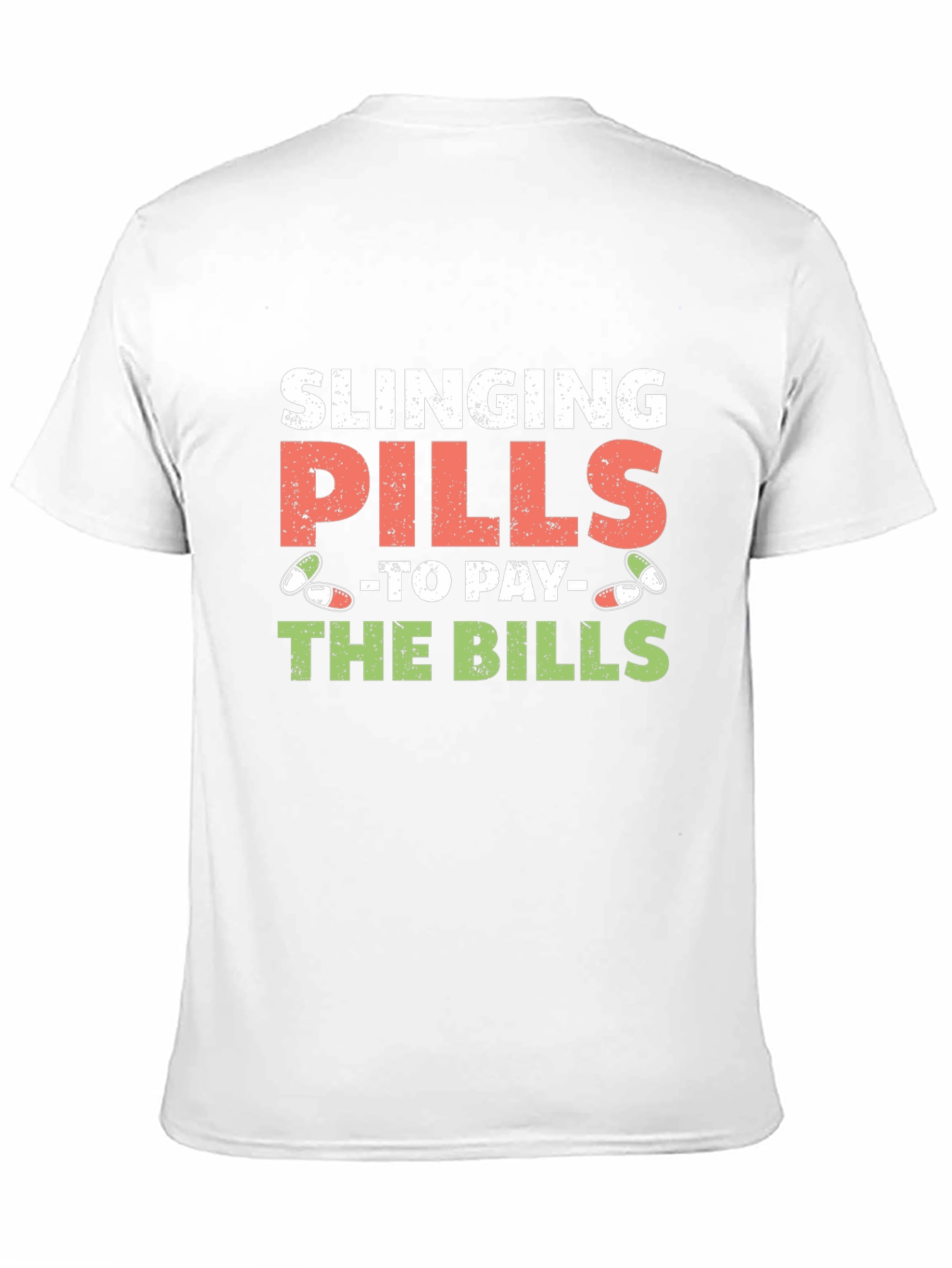 Slinging Pills to Pay the Bills Graphic Tee