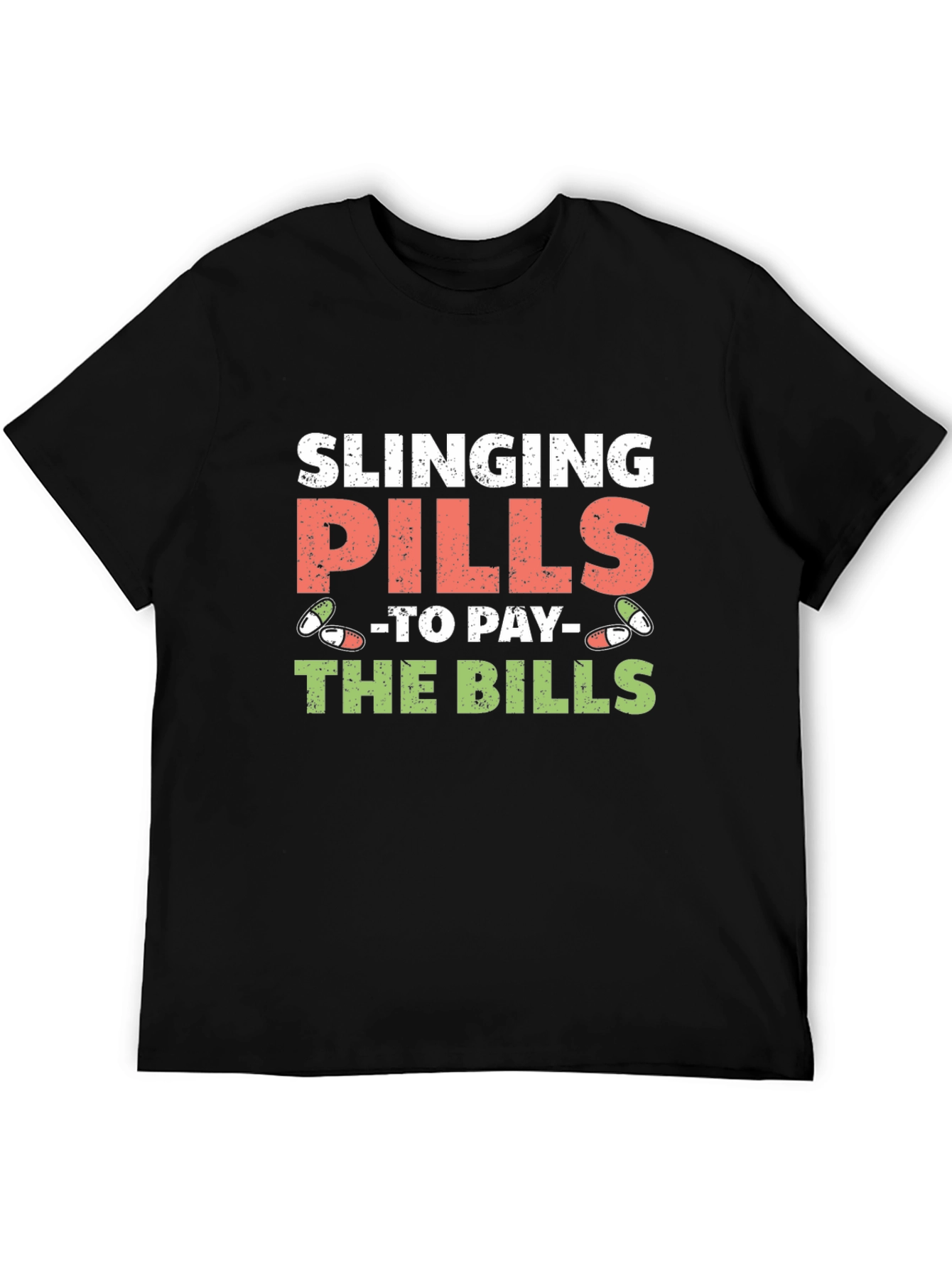 Slinging Pills to Pay the Bills Graphic Tee