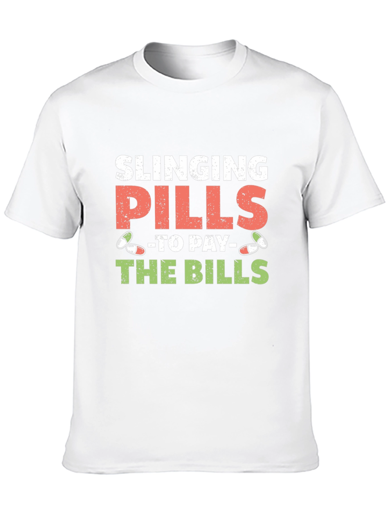 Slinging Pills to Pay the Bills Graphic Tee