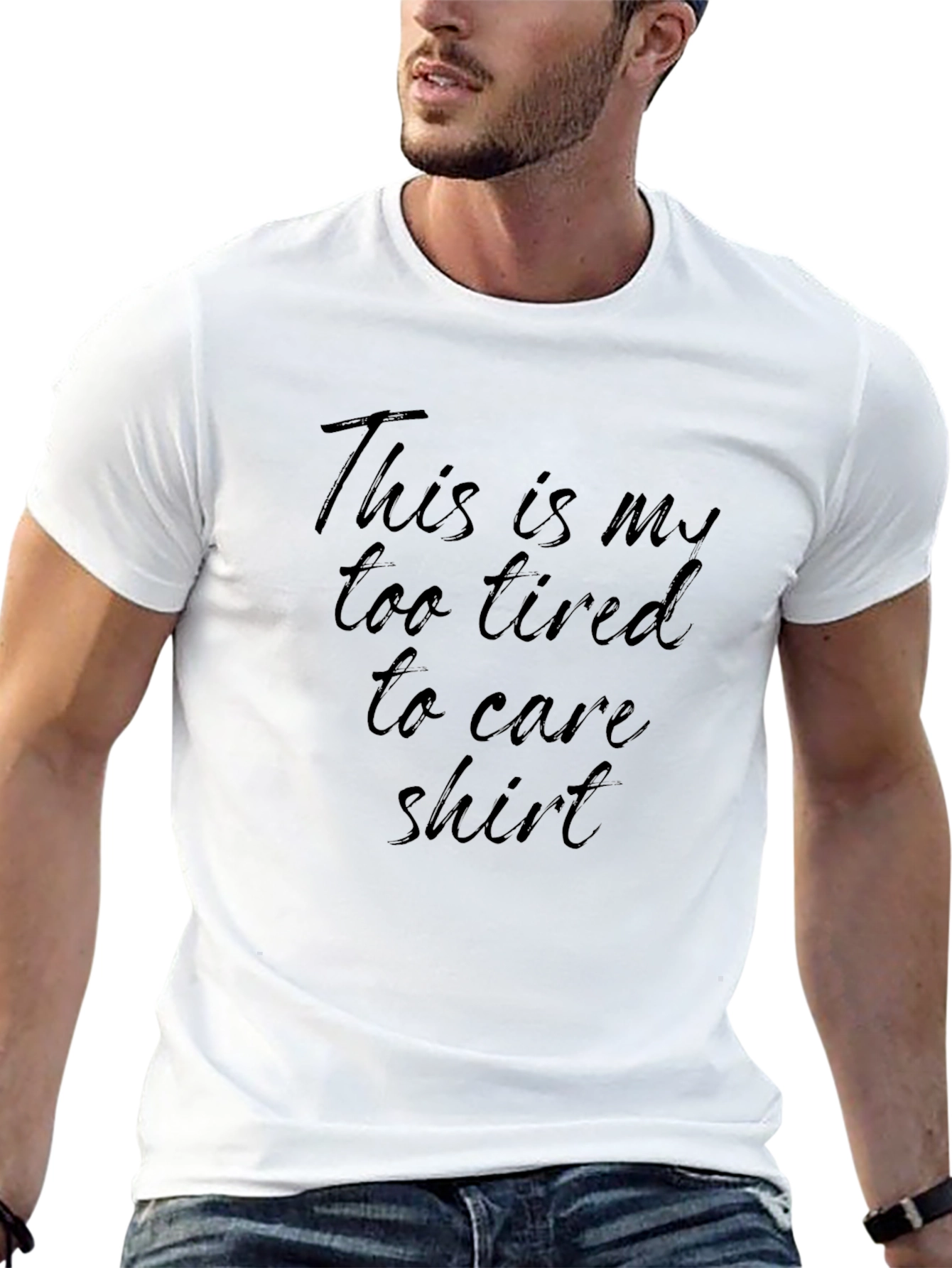Too Tired to Care T-Shirt - Comfy & Casual