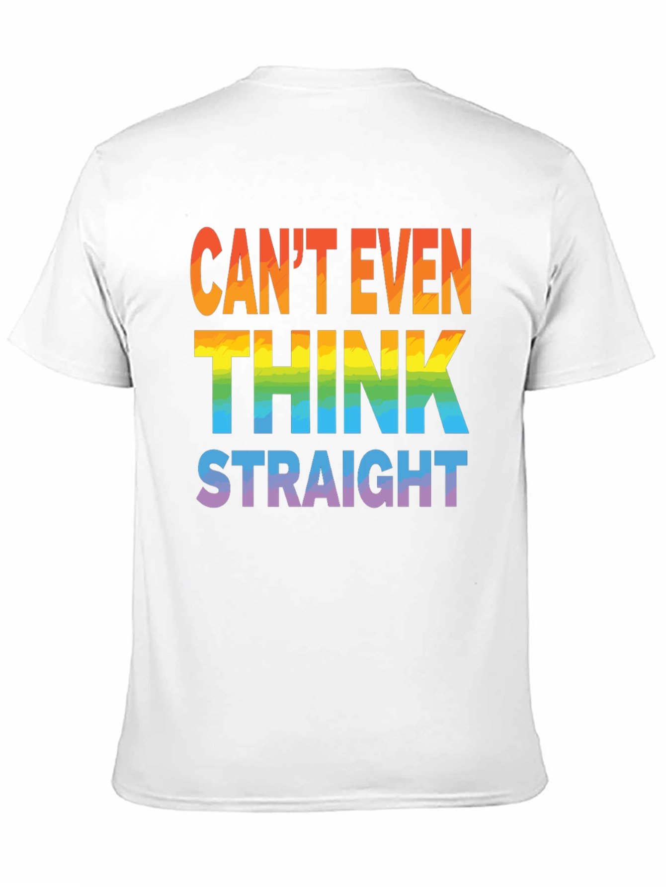 Cant Even Think Straight Rainbow Graphic Tee