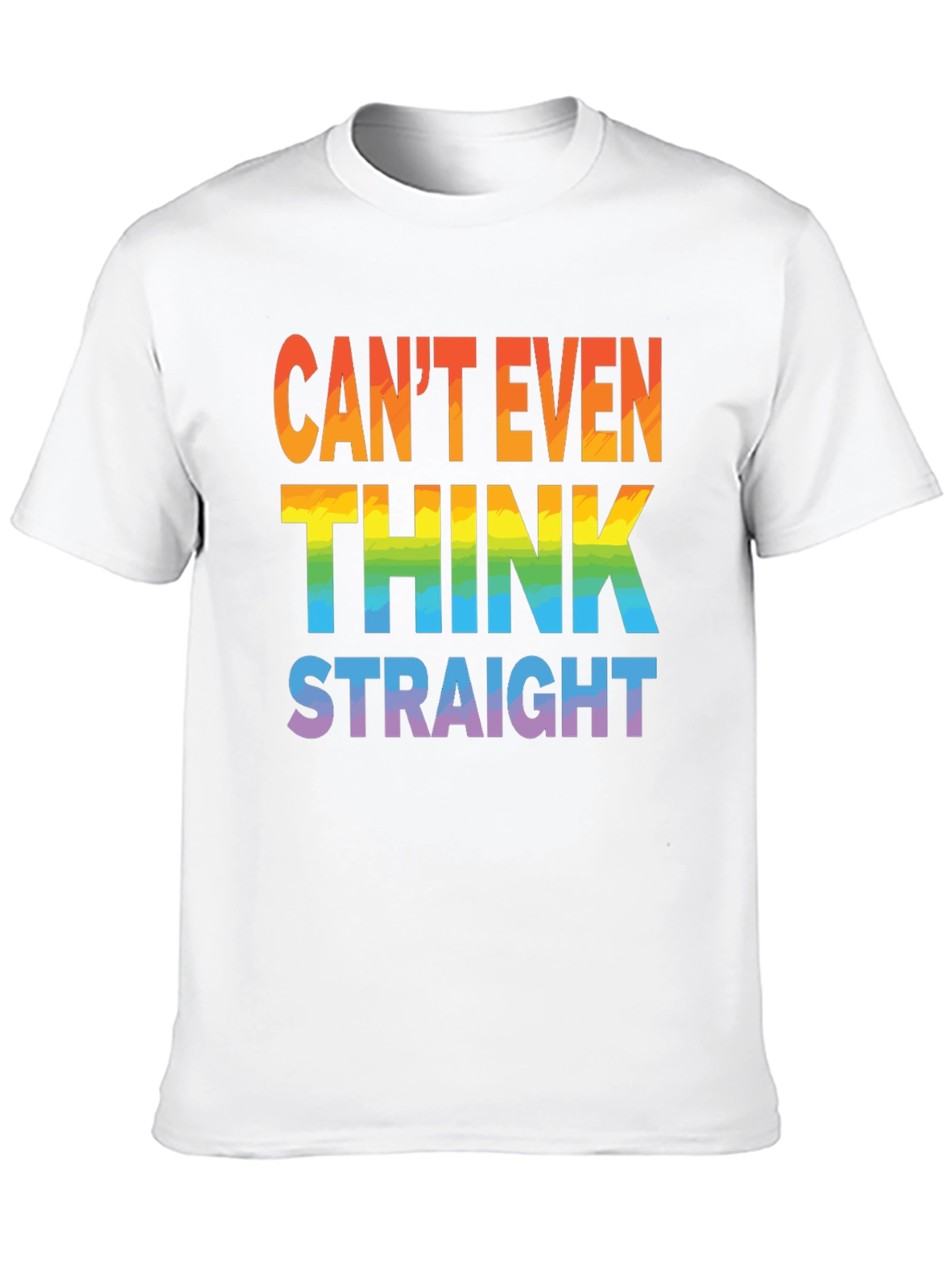 Cant Even Think Straight Rainbow Graphic Tee