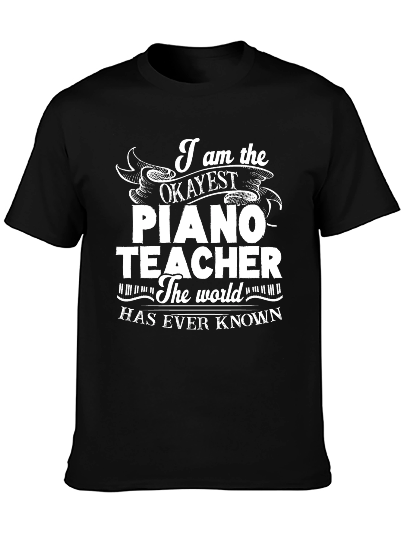Okayest Piano Teacher Graphic Tee