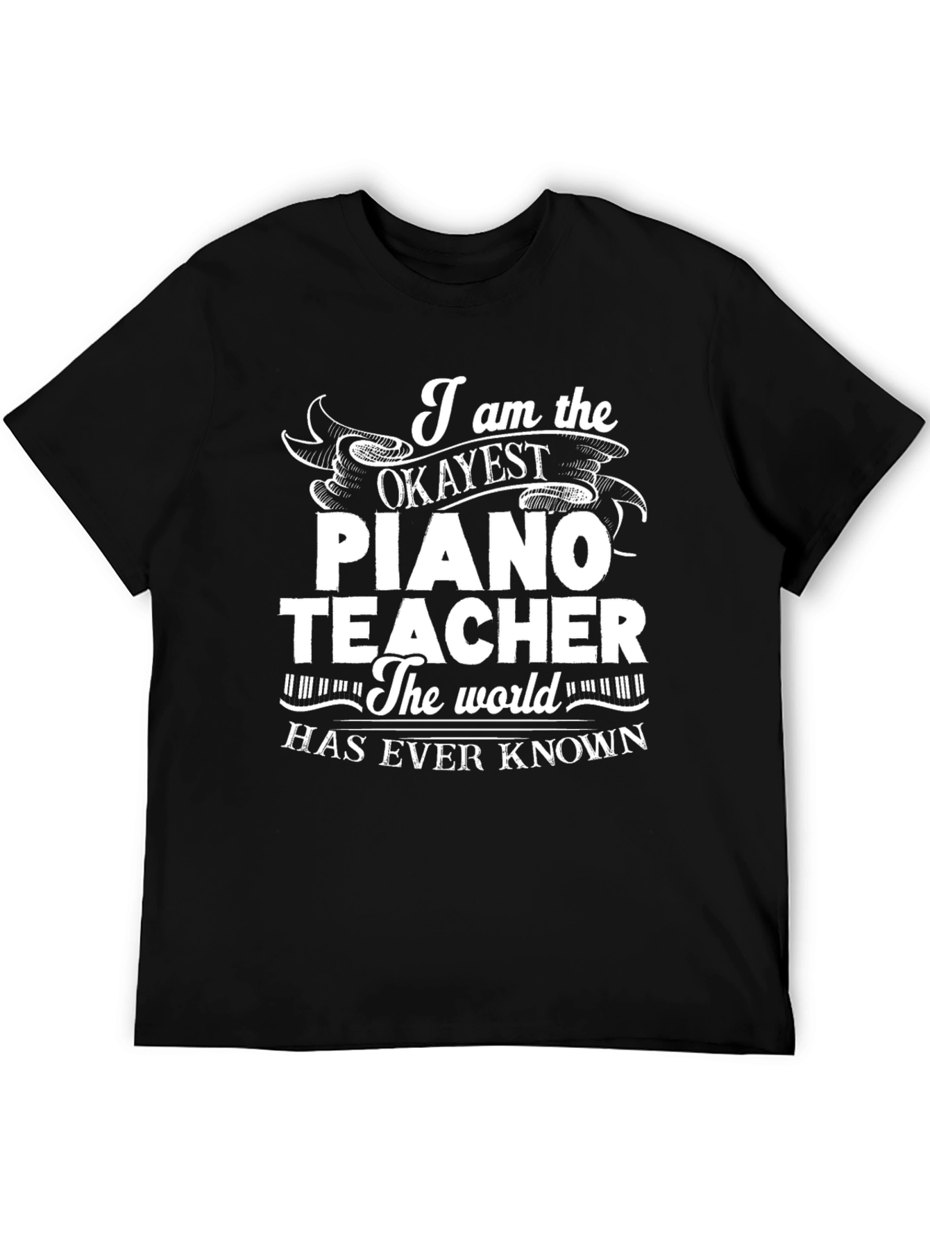 Okayest Piano Teacher Graphic Tee