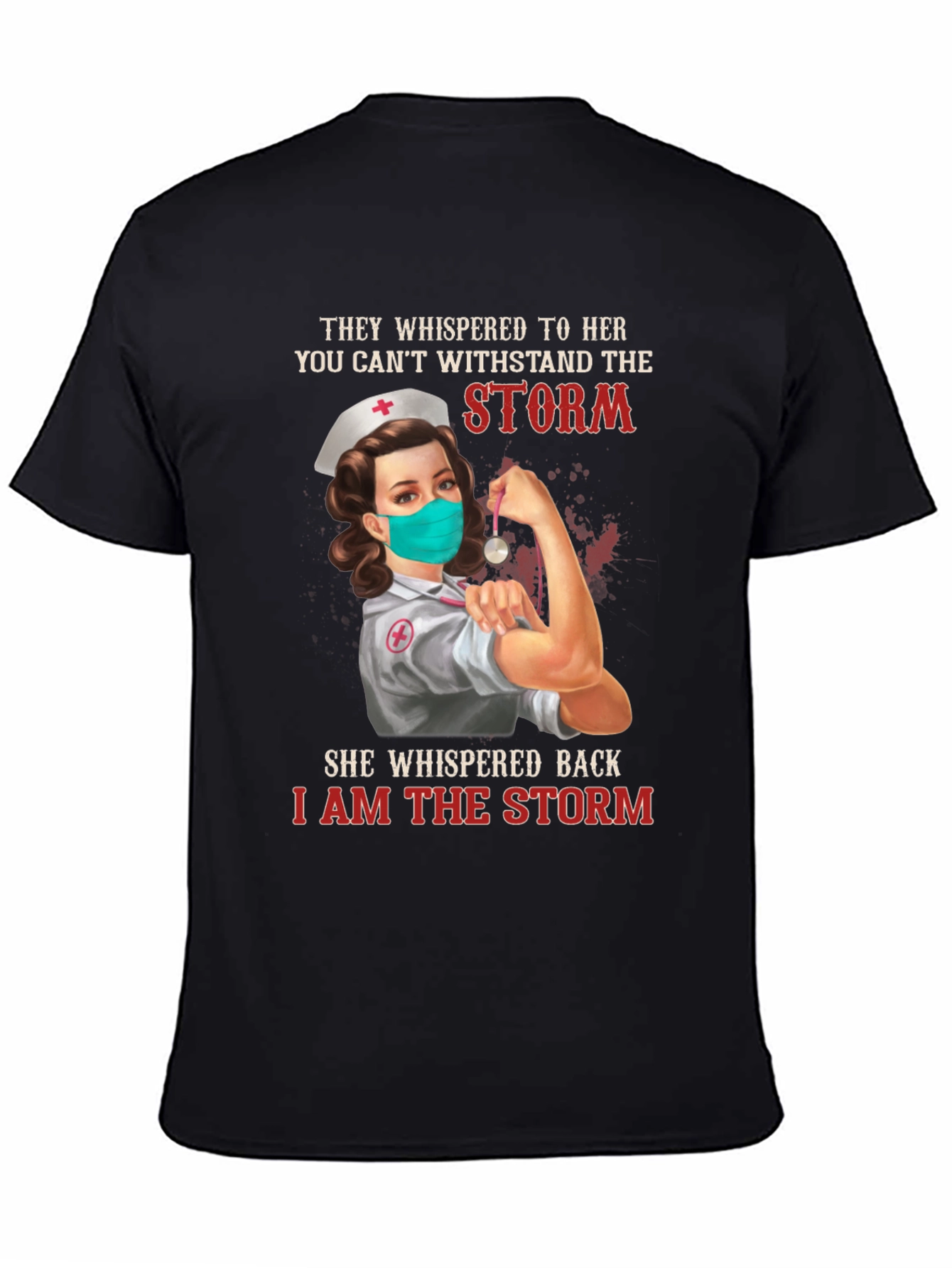 Nurse T-Shirt: I Am The Storm Graphic Tee