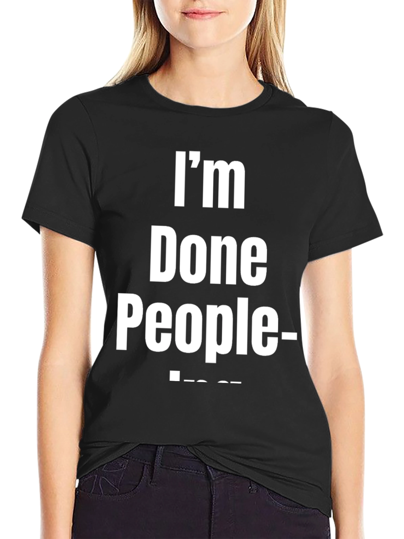 Im Done People T-Shirt - Funny Sarcastic Tee