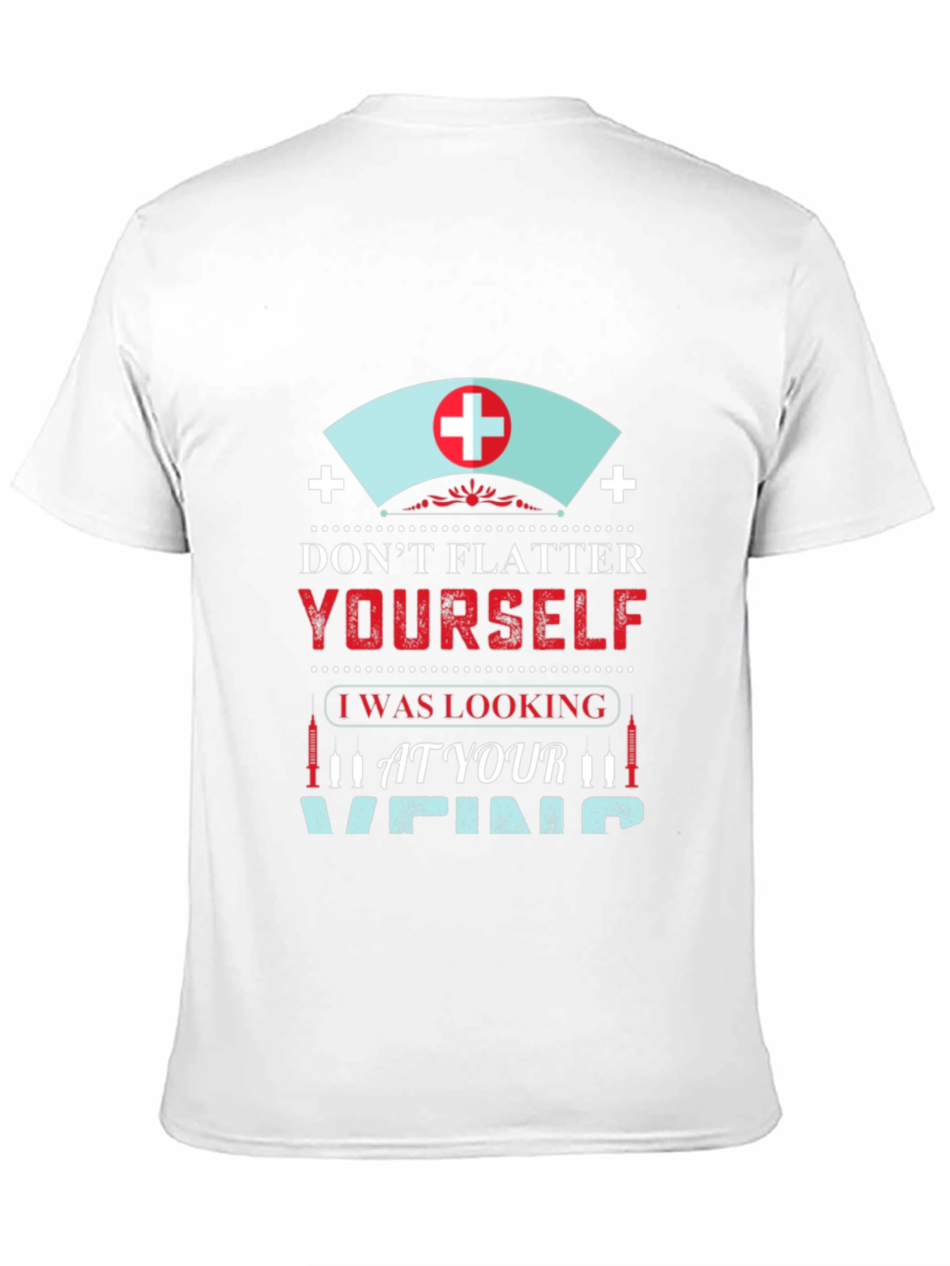 Funny Nurse T-Shirt: Vein Humor