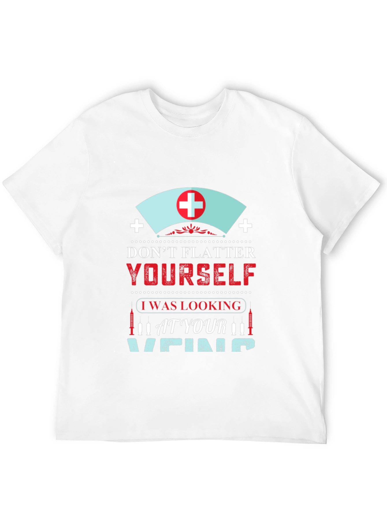 Funny Nurse T-Shirt: Vein Humor