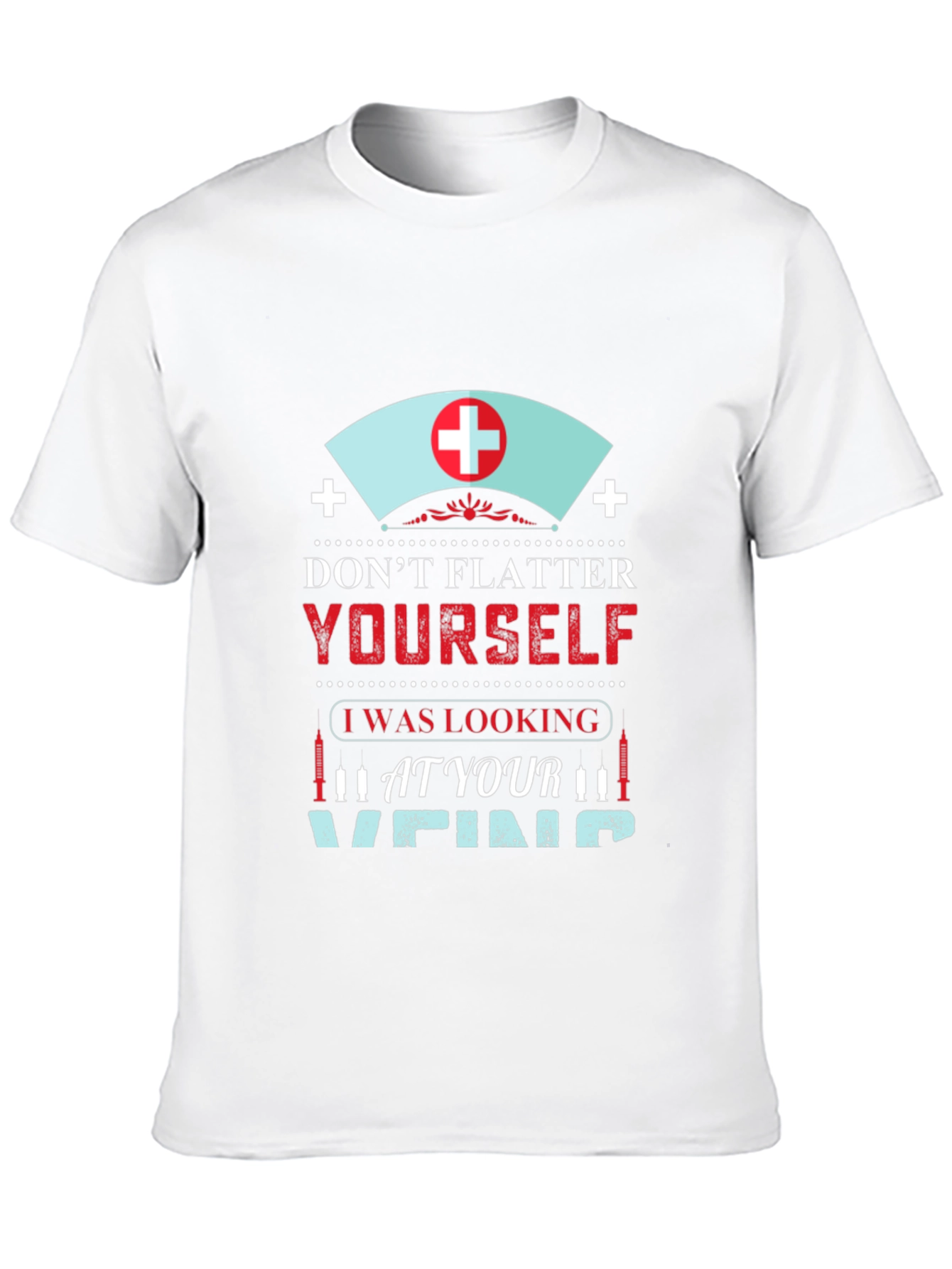 Funny Nurse T-Shirt: Vein Humor