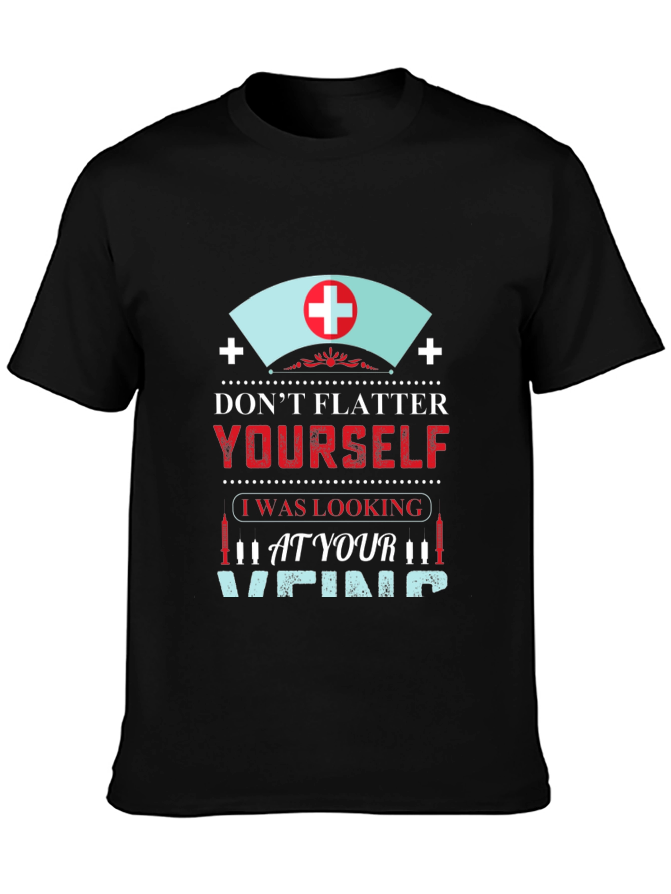 Funny Nurse T-Shirt: Vein Humor
